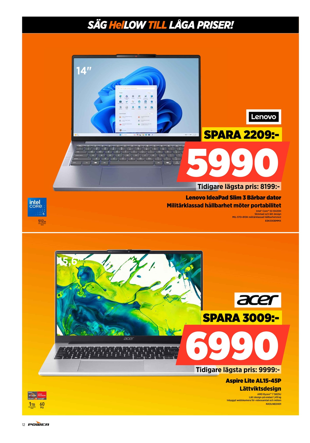 Se Power reklamblad för vecka 16 på Kampanjveckan.se. Se bra erbjudanden på många varor. Läs reklambladet här! Sida 12