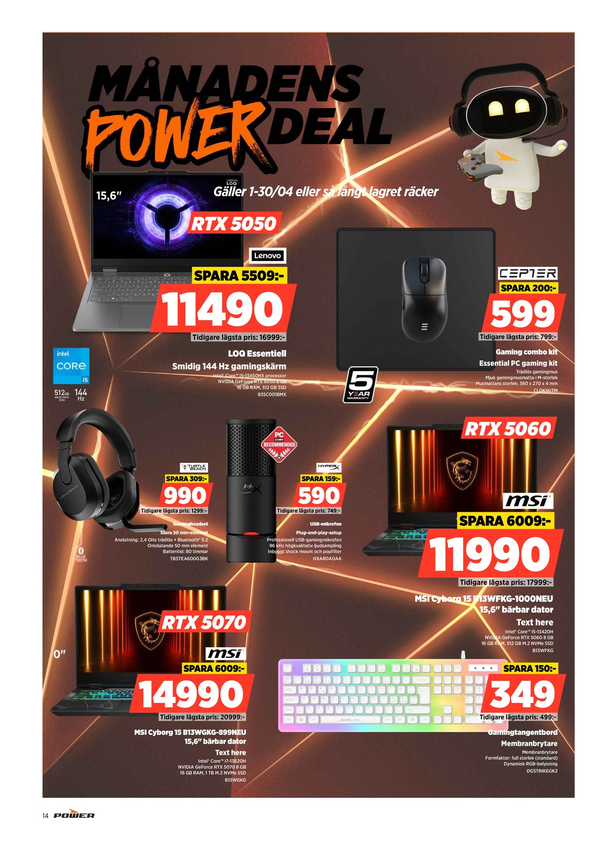 Se Power reklamblad för vecka 16 på Kampanjveckan.se. Se bra erbjudanden på många varor. Läs reklambladet här! Sida 14