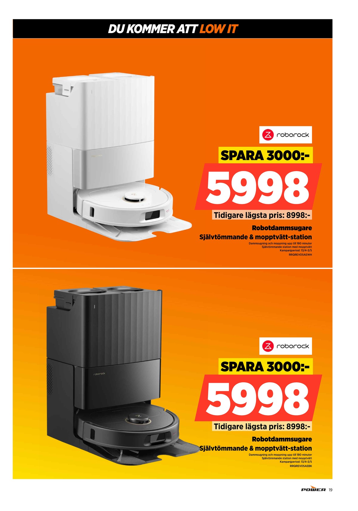 Se Power reklamblad för vecka 16 på Kampanjveckan.se. Se bra erbjudanden på många varor. Läs reklambladet här! Sida 19