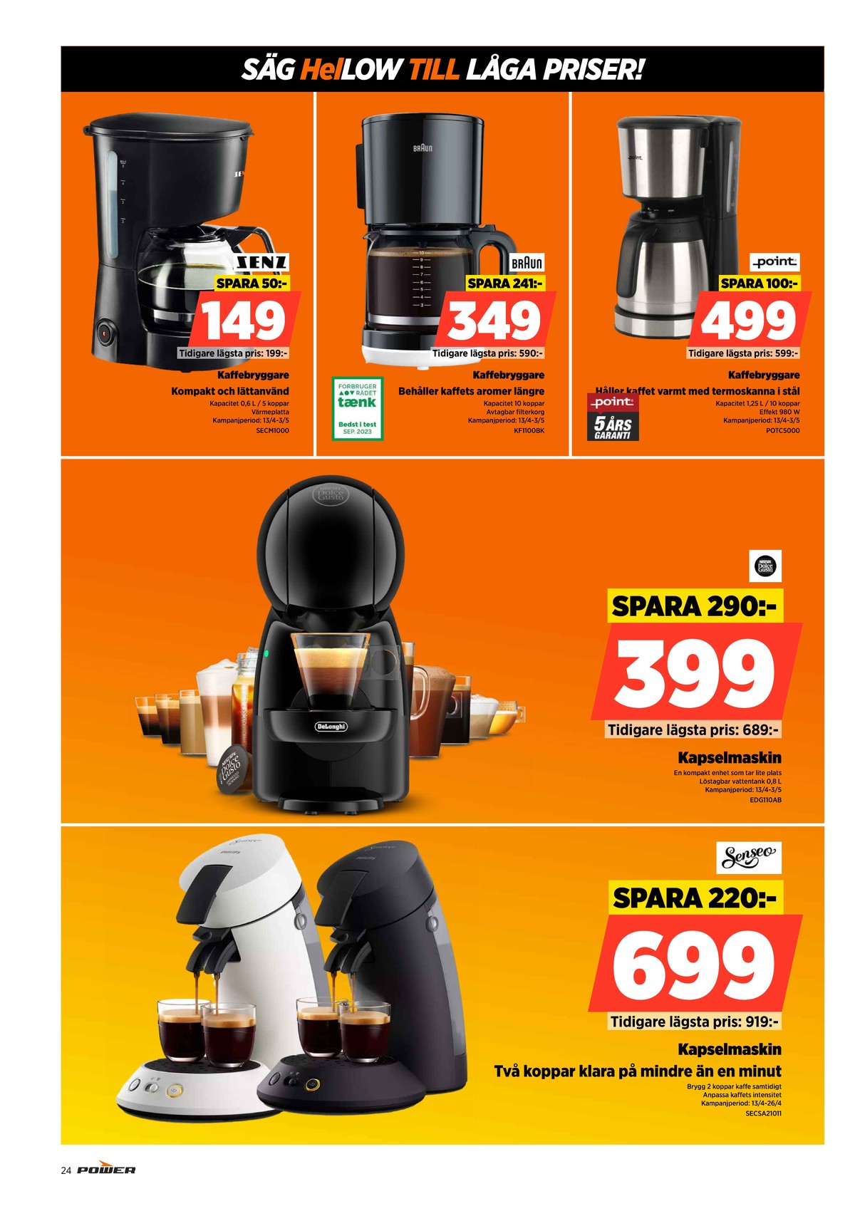 Se Power reklamblad för vecka 16 på Kampanjveckan.se. Se bra erbjudanden på många varor. Läs reklambladet här! Sida 24