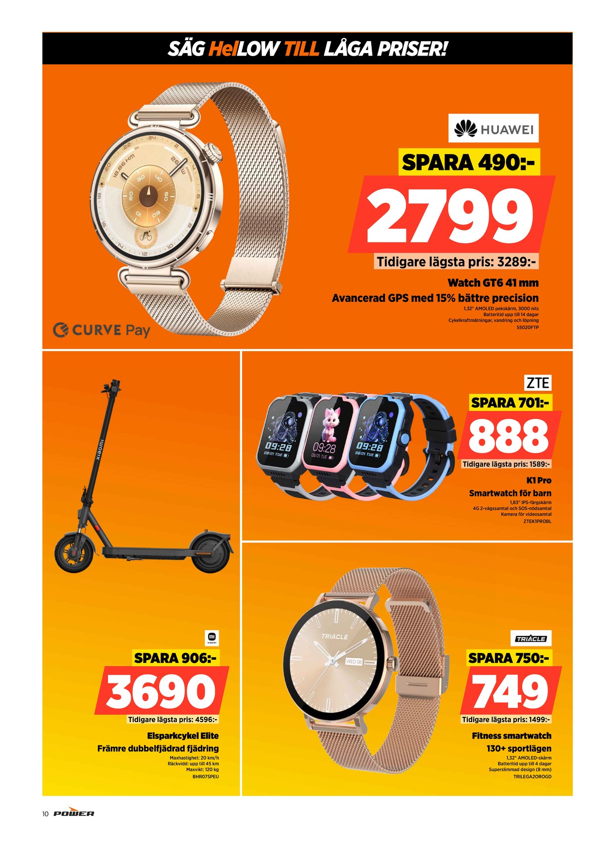 Se Power reklamblad för vecka 16 på Kampanjveckan.se. Se bra erbjudanden på många varor. Läs reklambladet här! Sida 10