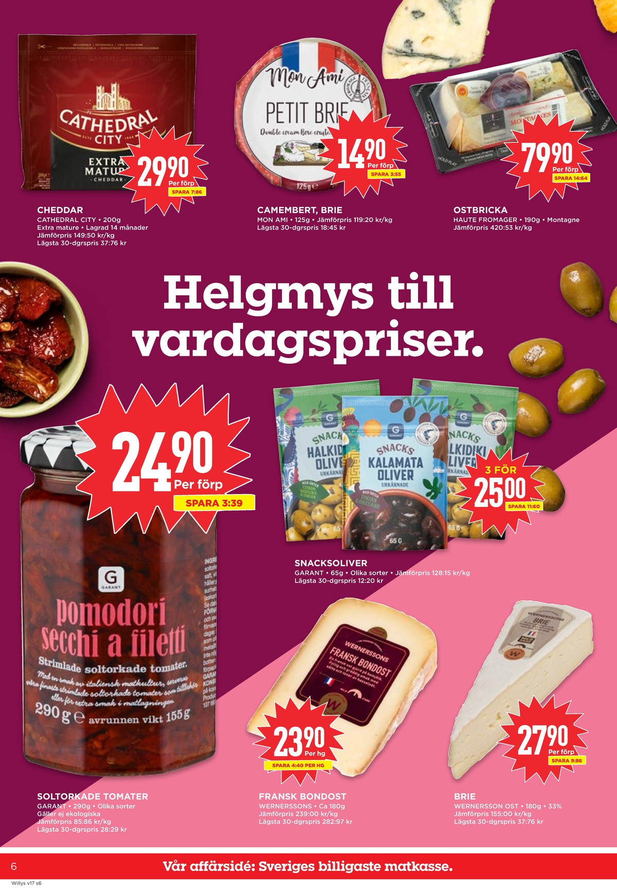 Se WILLY:S reklamblad för vecka 17 på Kampanjveckan.se. Se bra erbjudanden på många varor, t.ex. cheddar mature cathedral city eller oliver garant. Läs reklambladet här! Sida 6
