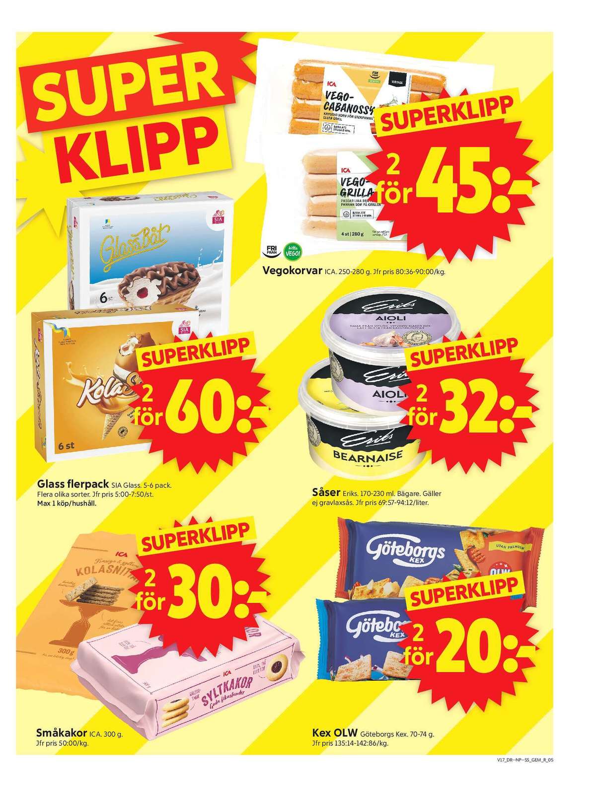Se ICA Supermarket reklamblad för vecka 17 på Kampanjveckan.se. Se bra erbjudanden på många varor, t.ex. smörgåsrån göteborgskex eller bearnaisesås eriks. Läs reklambladet här! Sida 5
