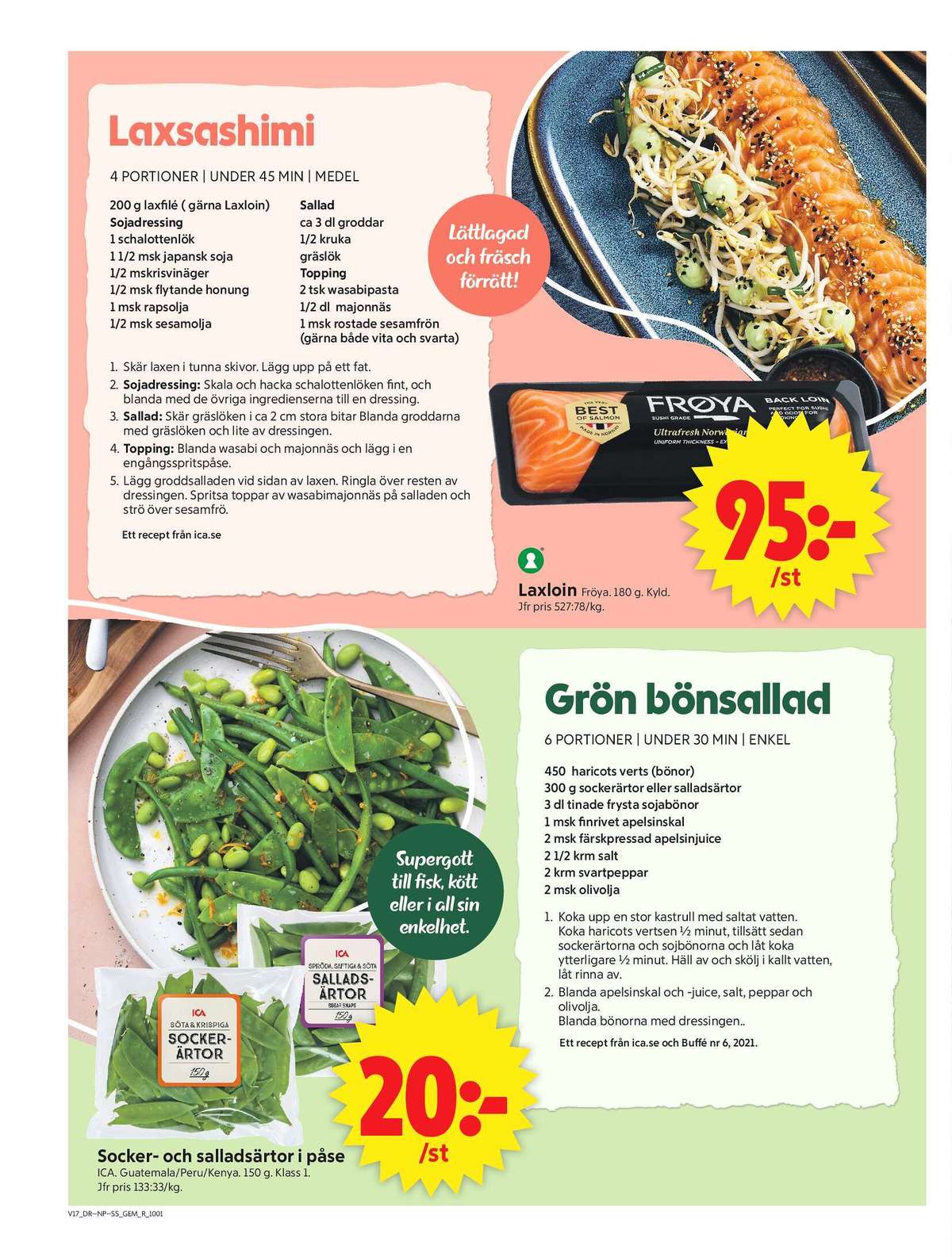 Se ICA Supermarket reklamblad för vecka 17 på Kampanjveckan.se. Se bra erbjudanden på många varor, t.ex. lax fröyas eller salladsärter ica. Läs reklambladet här! Sida 6
