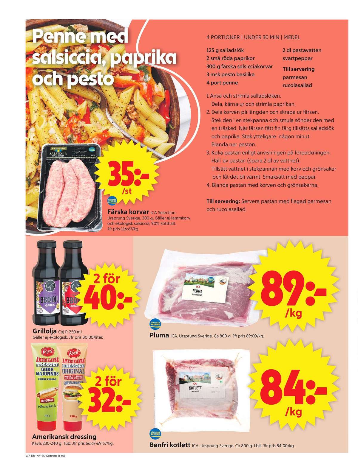 Se ICA Supermarket reklamblad för vecka 17 på Kampanjveckan.se. Se bra erbjudanden på många varor, t.ex. gurkmajonnäs kavli eller pluma ica. Läs reklambladet här! Sida 8
