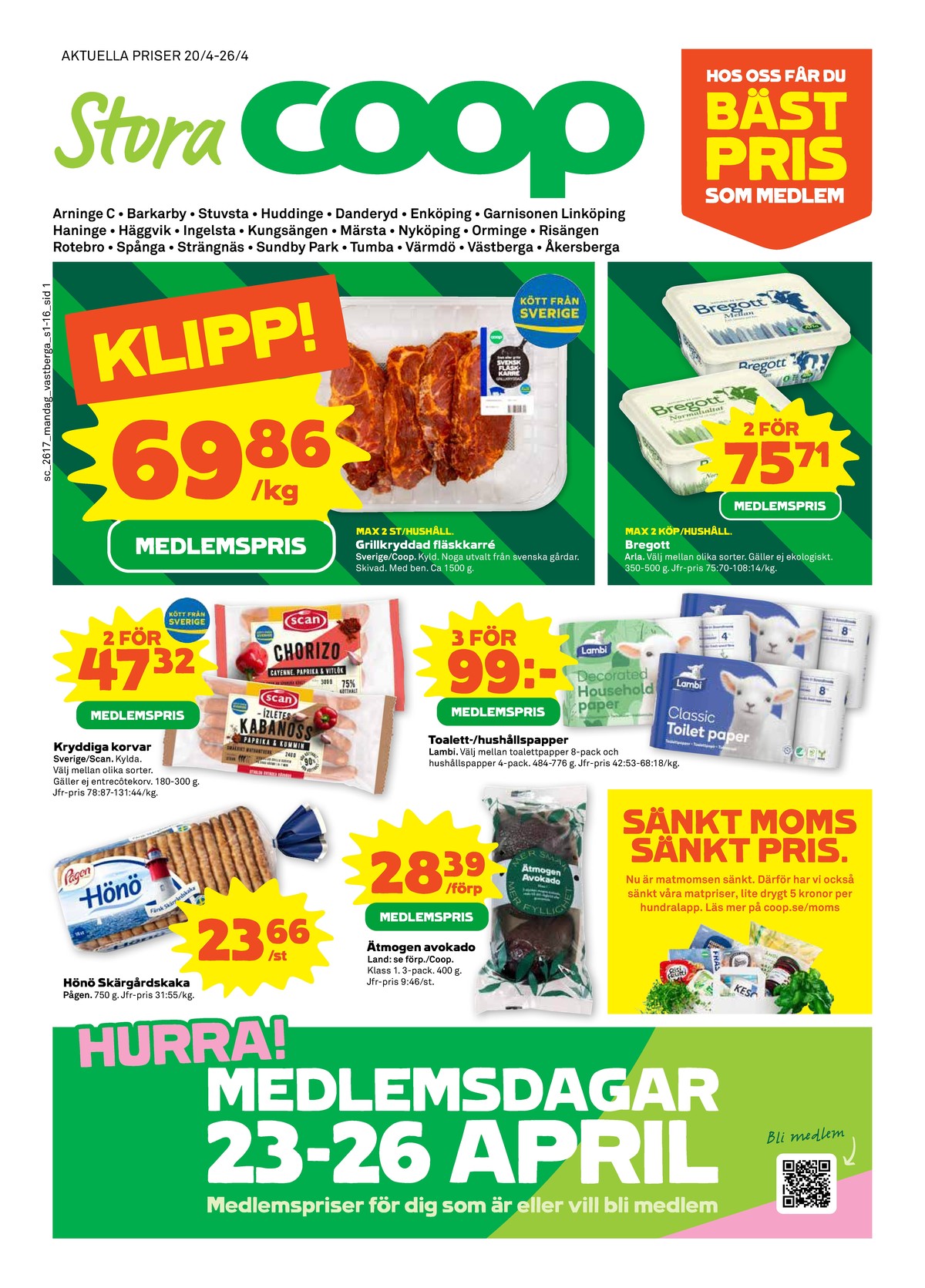 Se Stora Coop reklamblad för vecka 17 på Kampanjveckan.se. Se bra erbjudanden på många varor, t.ex. hushållspapper decorated eller chorizo scan. Läs reklambladet här! Sida 1

