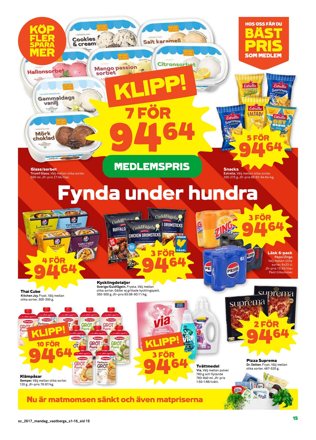 Se Stora Coop reklamblad för vecka 17 på Kampanjveckan.se. Se bra erbjudanden på många varor, t.ex. gräddglass triumf eller läskedryck 6 pk zero. Läs reklambladet här! Sida 15
