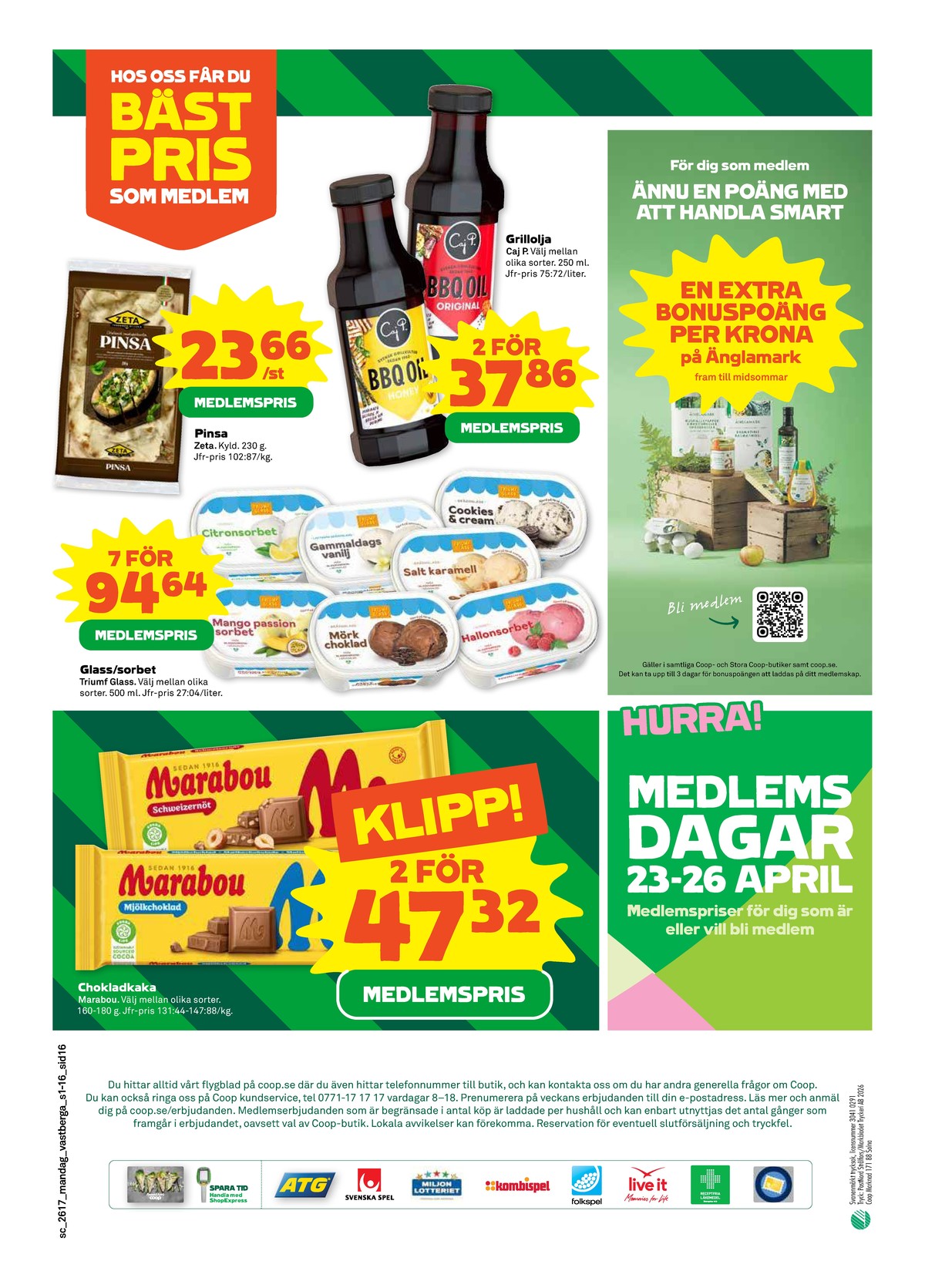 Se Stora Coop reklamblad för vecka 17 på Kampanjveckan.se. Se bra erbjudanden på många varor, t.ex. gräddglass triumf eller grillolja caj p. Läs reklambladet här! Sida 16

