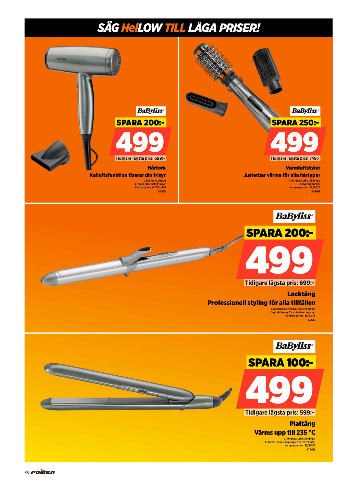 Se Power reklamblad för vecka 17 på Kampanjveckan.se. Se bra erbjudanden på många varor. Läs reklambladet här! Sida 38