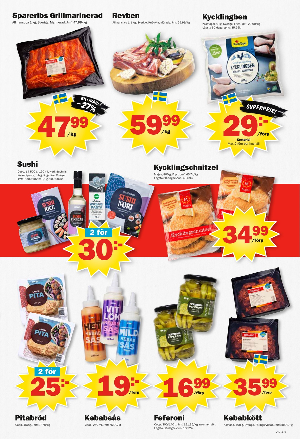 Se Pekås reklamblad för vecka 17 på Kampanjveckan.se. Se bra erbjudanden på många varor, t.ex. revben allmans eller spareribs allmans. Läs reklambladet här! Sida 3
