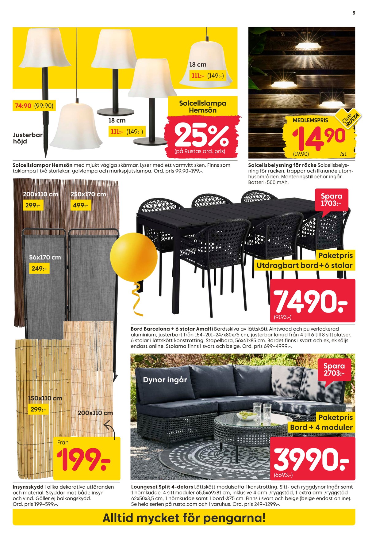 Se Rusta reklamblad för vecka 17 på Kampanjveckan.se. Se bra erbjudanden på många varor, t.ex. utemöbler okänd eller utemöbler okänd. Läs reklambladet här! Sida 5
