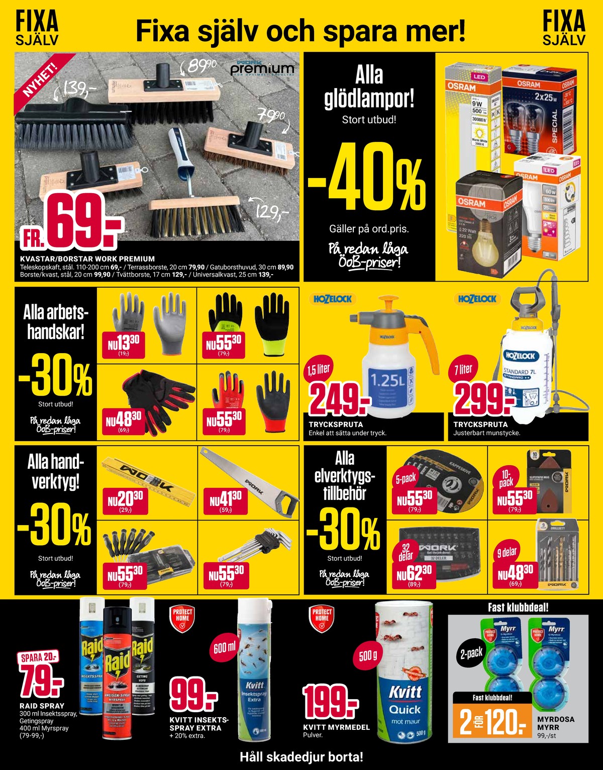 Se ÖoB reklamblad för vecka 17 på Kampanjveckan.se. Se bra erbjudanden på många varor, t.ex. tumstock work eller bitsset work. Läs reklambladet här! Sida 10
