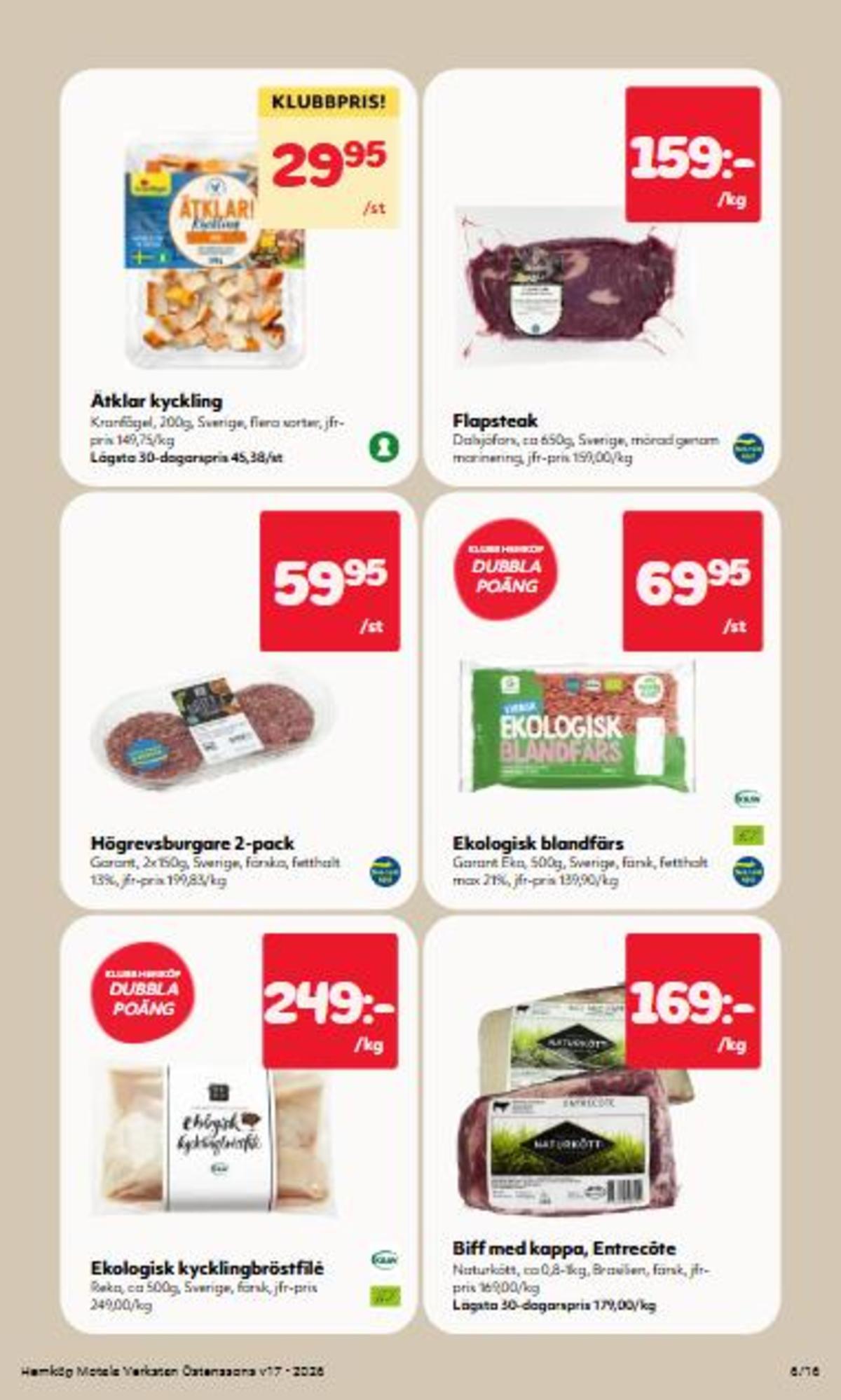 Se Östenssons reklamblad för vecka 17 på Kampanjveckan.se. Se bra erbjudanden på många varor, t.ex. blandfärs max 21% garant eller biff naturkött. Läs reklambladet här! Sida 6
