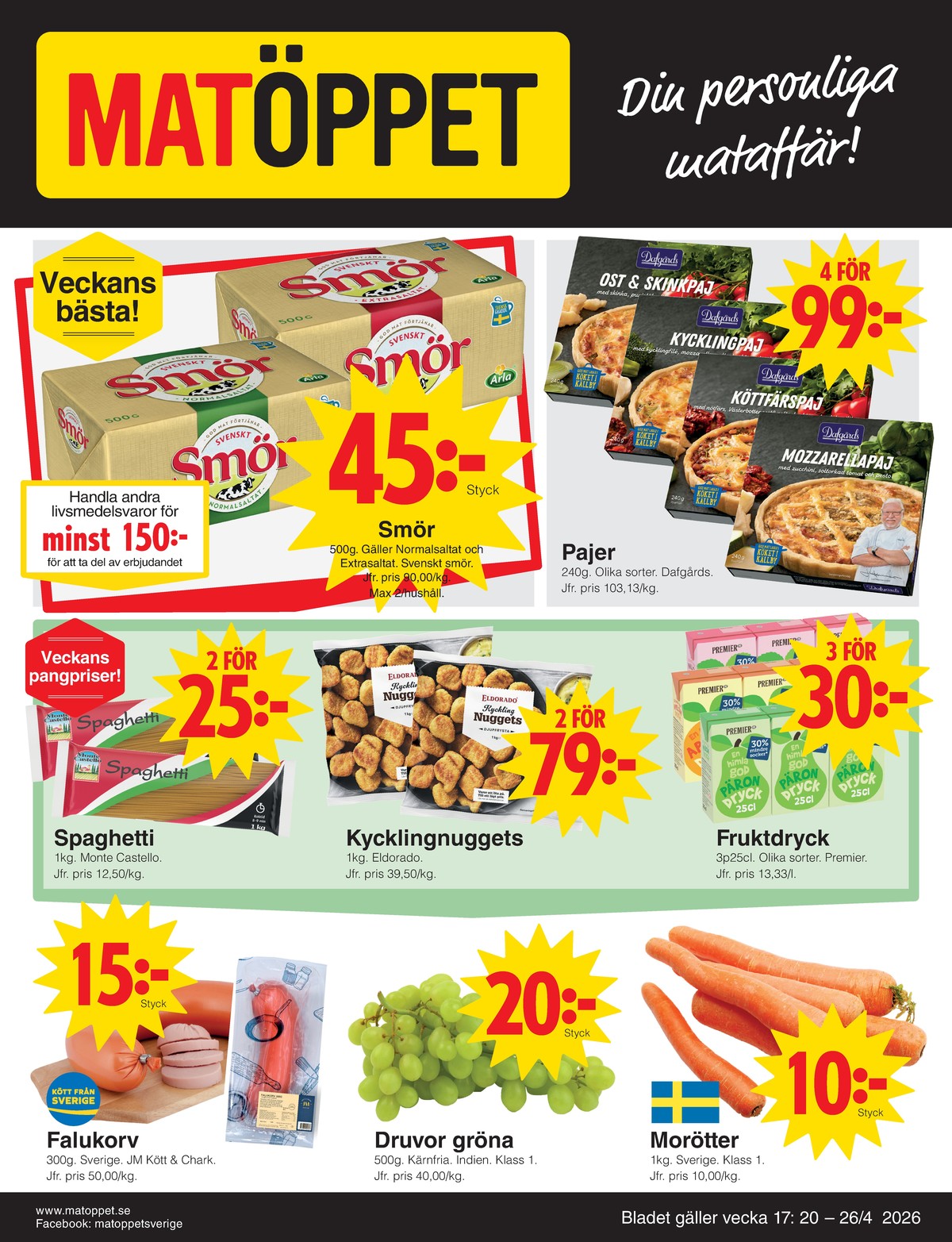 Se Matöppet reklamblad för vecka 17 på Kampanjveckan.se. Se bra erbjudanden på många varor, t.ex. matpajer dafgårds eller apelsin fruktdryck premier. Läs reklambladet här! Sida 1
