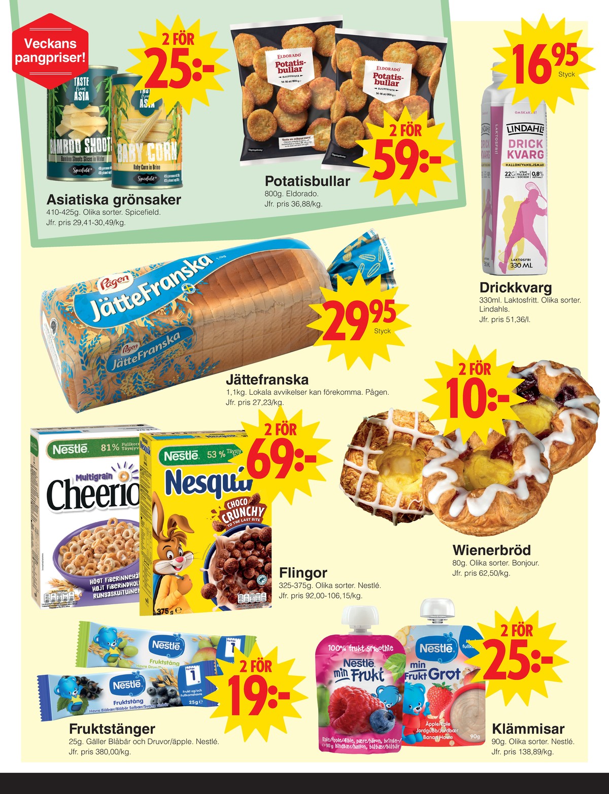 Se Matöppet reklamblad för vecka 17 på Kampanjveckan.se. Se bra erbjudanden på många varor, t.ex. bambuskott spicefield eller potatisbullar eldorado. Läs reklambladet här! Sida 2
