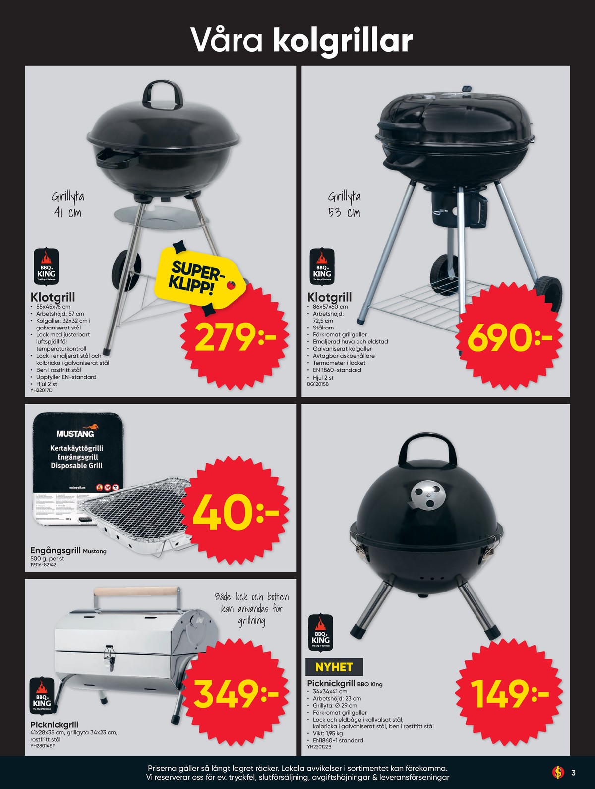 Se Dollarstore reklamblad för vecka 17 på Kampanjveckan.se. Se bra erbjudanden på många varor, t.ex. klotgrill bbq king eller engångsgrill mustang. Läs reklambladet här! Sida 3
