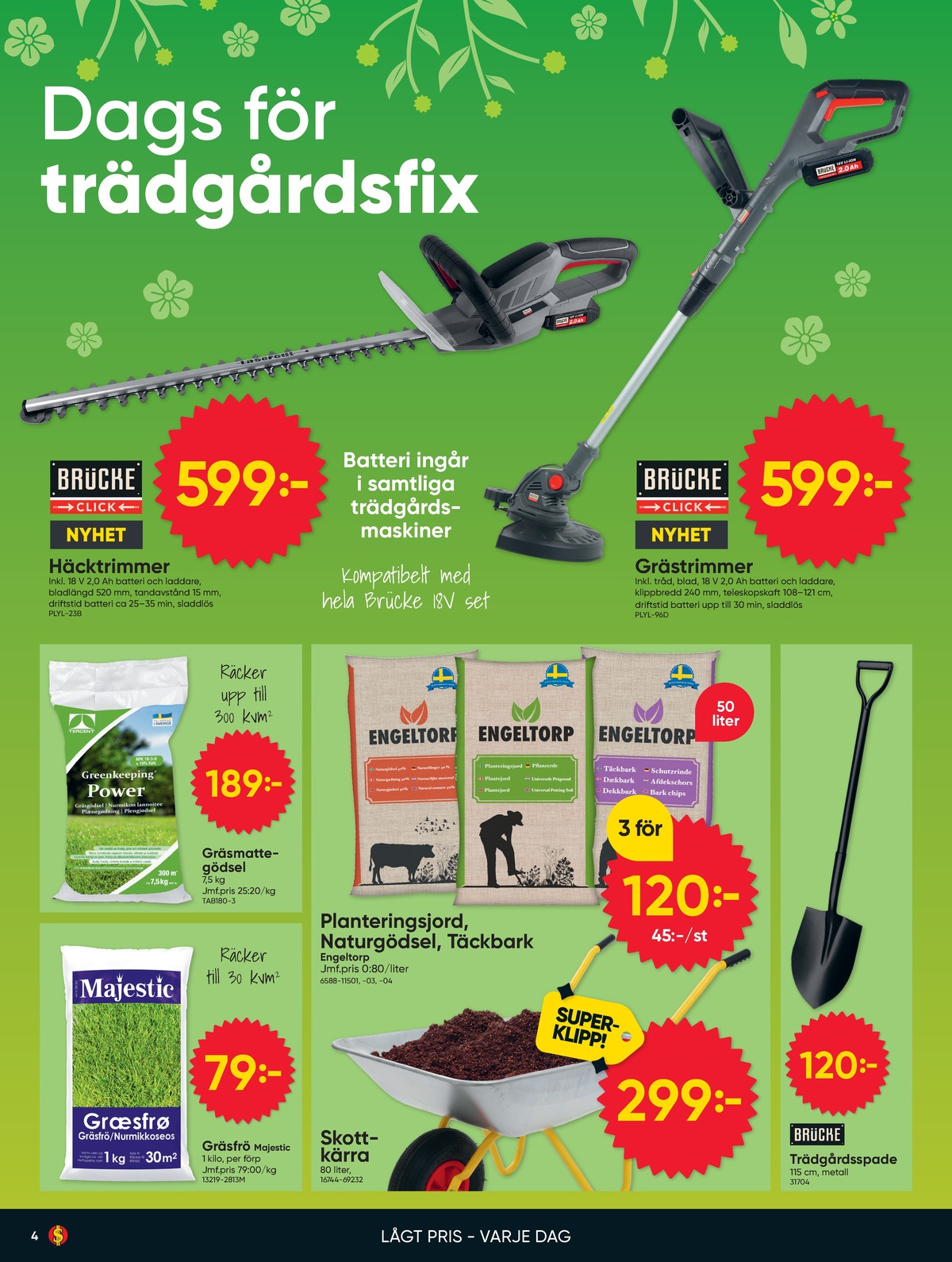 Se Dollarstore reklamblad för vecka 17 på Kampanjveckan.se. Se bra erbjudanden på många varor, t.ex. gräsfrö majestic eller gräsmattegödsel tergent. Läs reklambladet här! Sida 4
