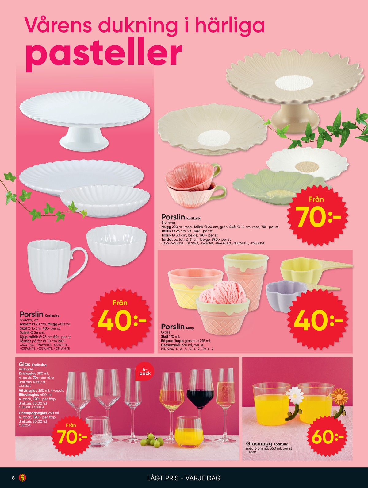 Se Dollarstore reklamblad för vecka 17 på Kampanjveckan.se. Se bra erbjudanden på många varor, t.ex. muggar kotikulta eller skålar miny. Läs reklambladet här! Sida 8
