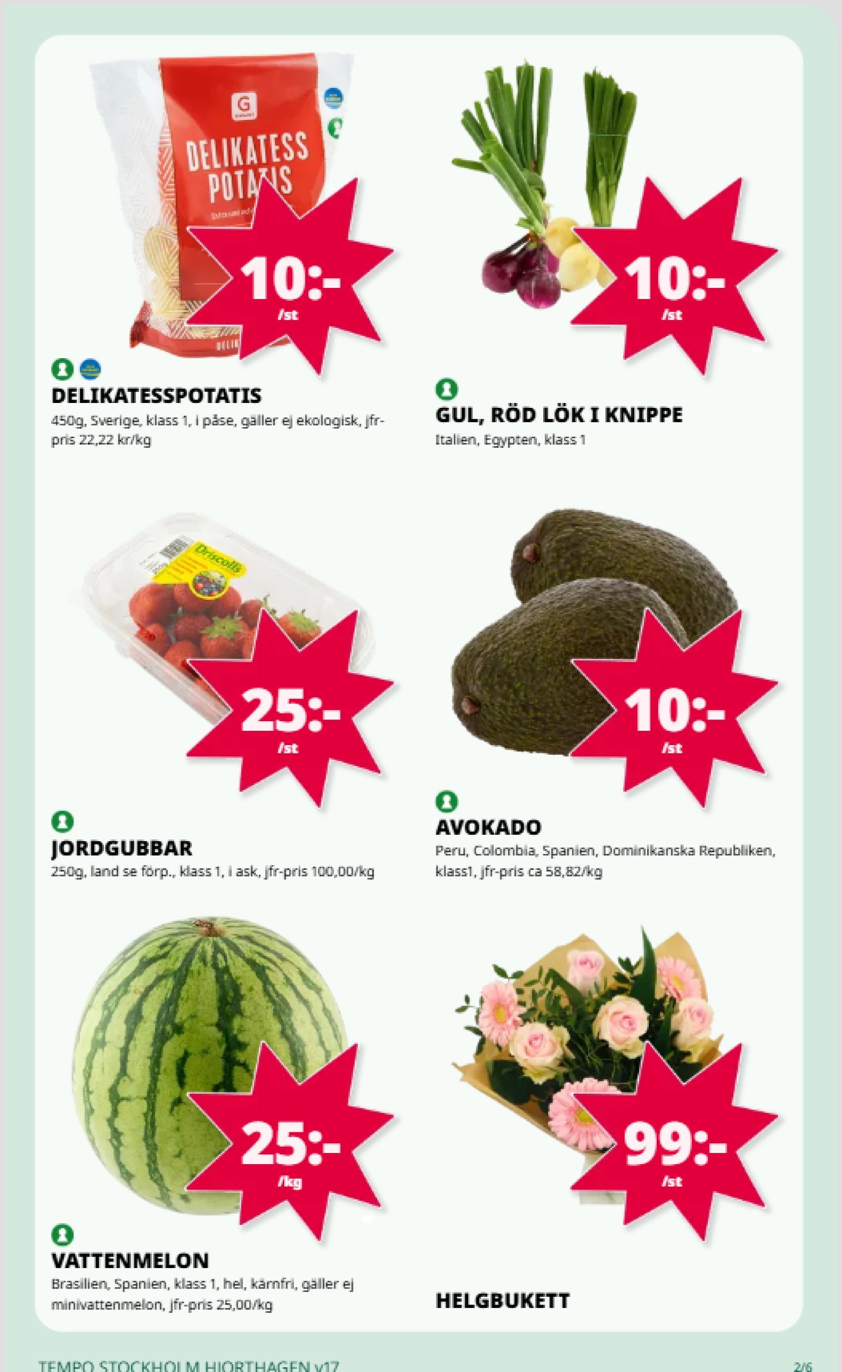 Se Tempo reklamblad för vecka 17 på Kampanjveckan.se. Se bra erbjudanden på många varor, t.ex. blommor okänd eller avocado coop. Läs reklambladet här! Sida 2
