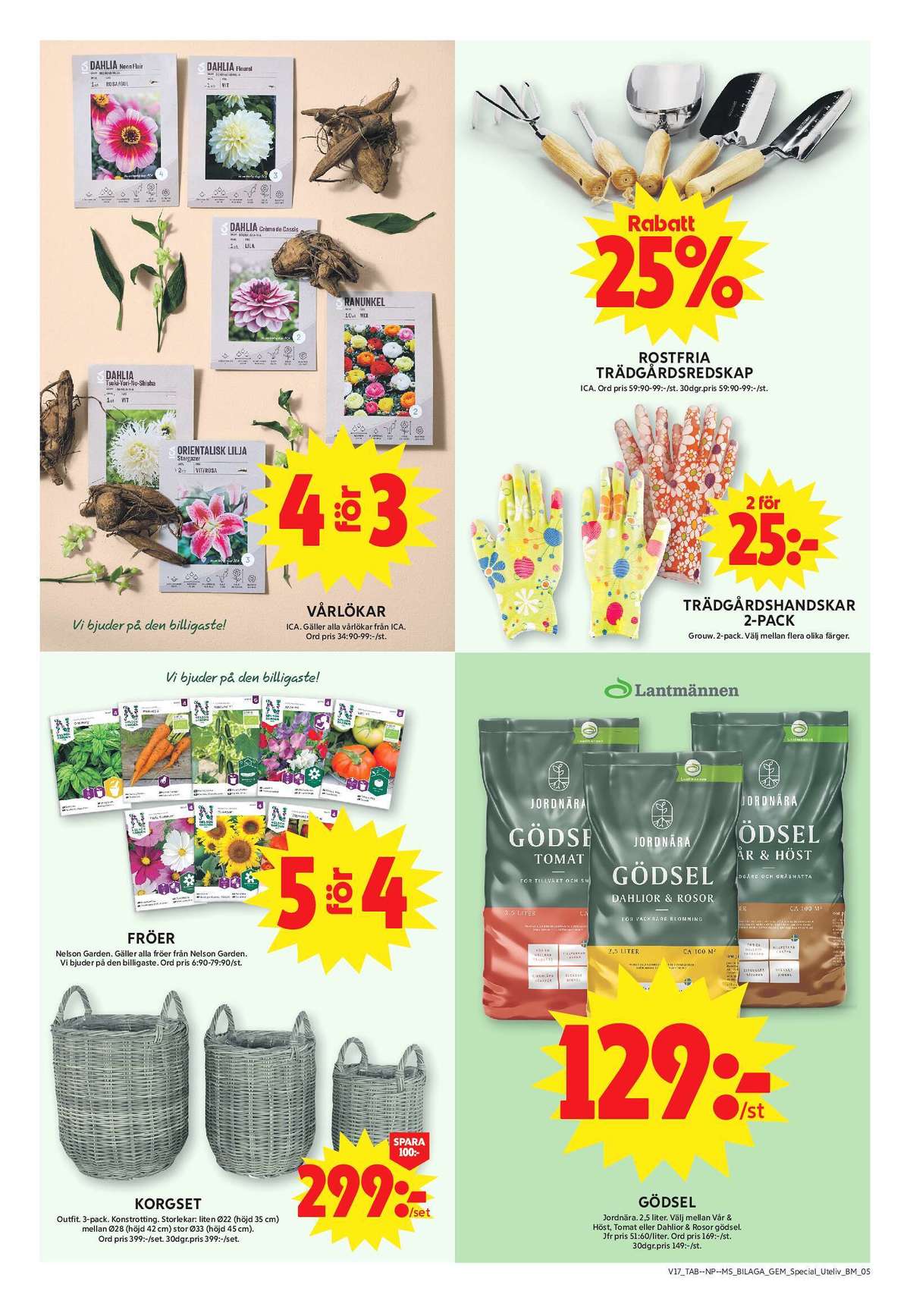 Se ICA Maxi reklamblad för vecka 18 på Kampanjveckan.se. Se bra erbjudanden på många varor, t.ex. gödsel vår & höst eller arbetshandskar grouw. Läs reklambladet här! Sida 5
