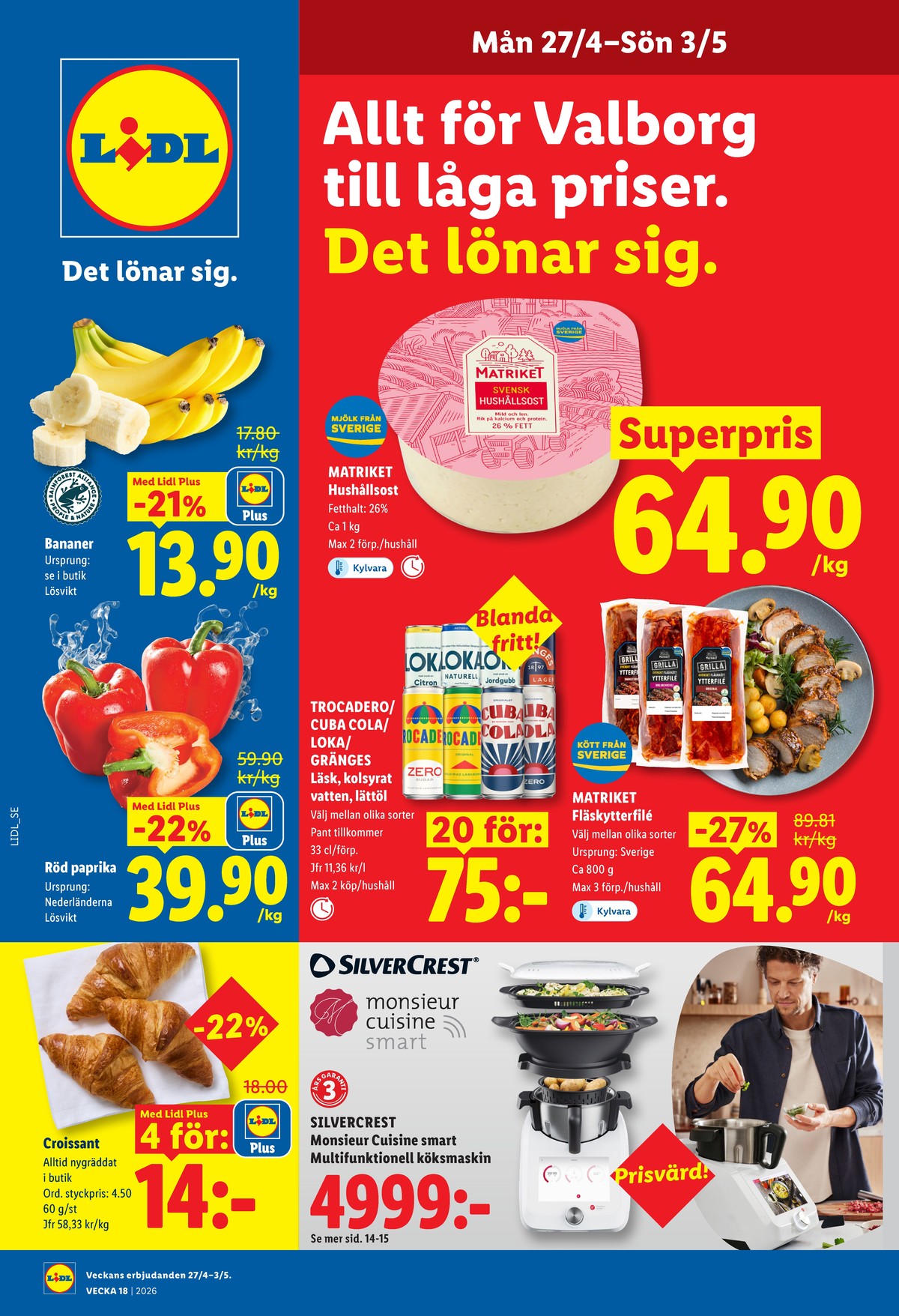 Se Lidl reklamblad för vecka 18 på Kampanjveckan.se. Se bra erbjudanden på många varor, t.ex. butiksbakat kaffebröd lidl eller fläskytterfilé matriket. Läs reklambladet här! Sida 1
