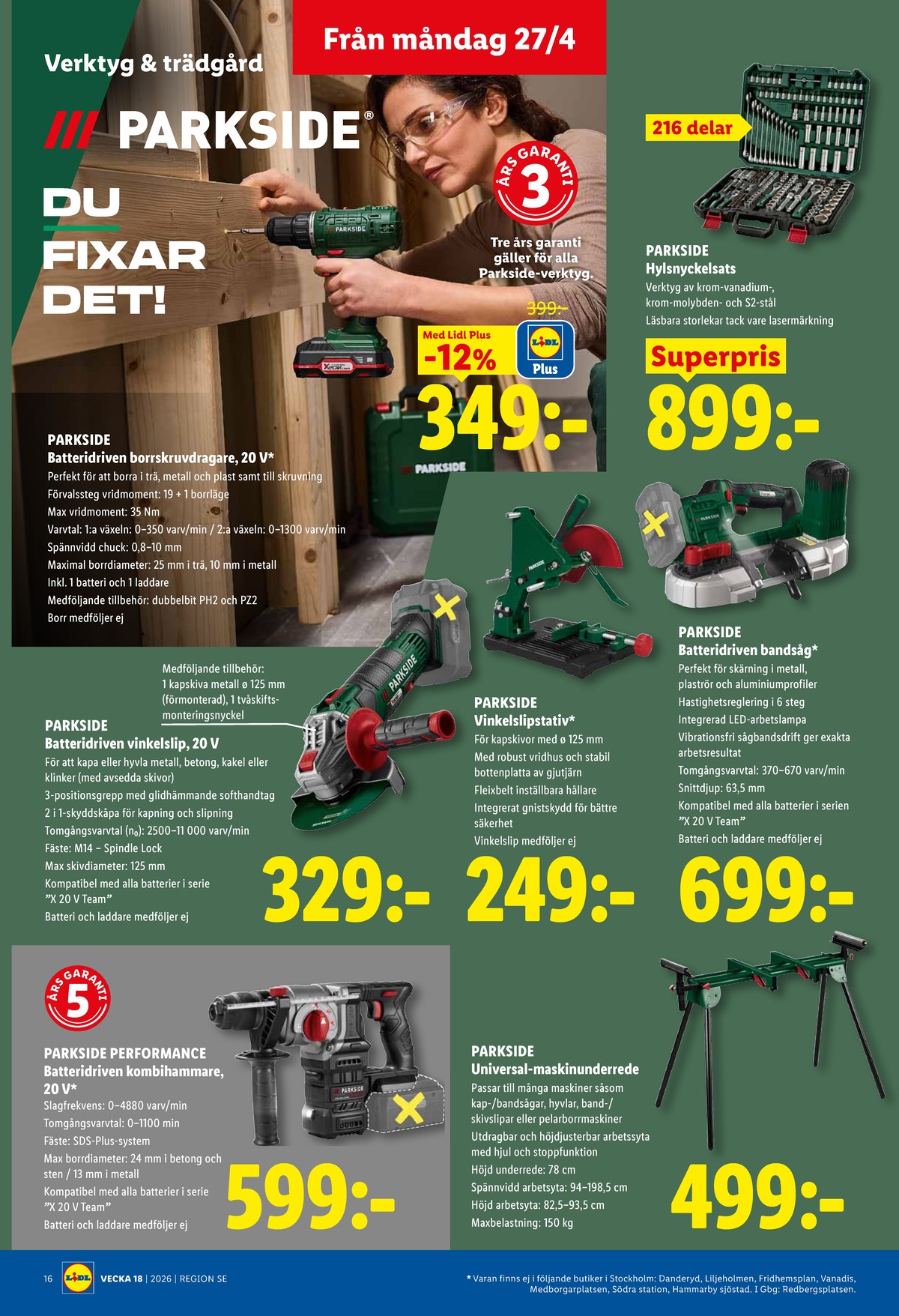 Se Lidl reklamblad för vecka 18 på Kampanjveckan.se. Se bra erbjudanden på många varor, t.ex. bandsåg parkside eller borr- och skruvdragere parkside. Läs reklambladet här! Sida 18
