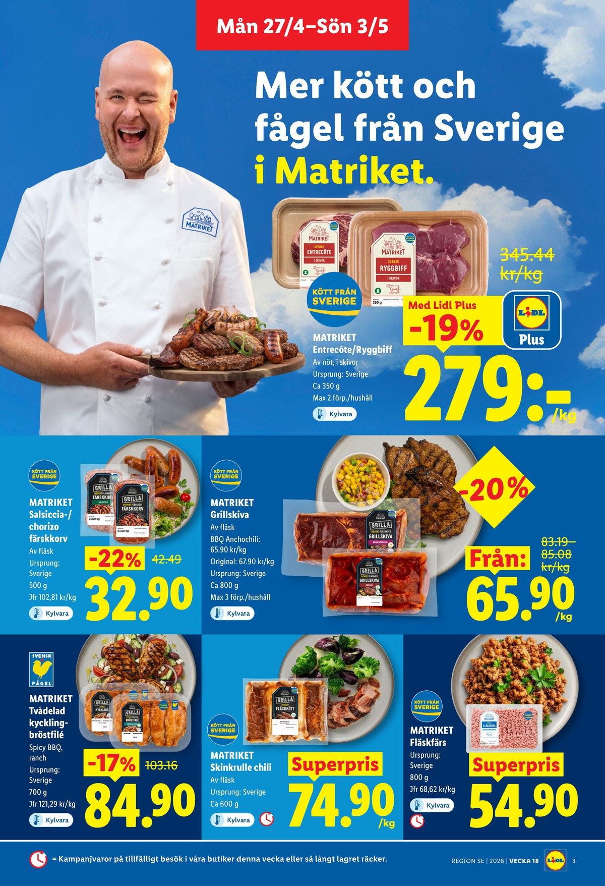 Se Lidl reklamblad för vecka 18 på Kampanjveckan.se. Se bra erbjudanden på många varor, t.ex. kycklinglårfile matriket eller fläskfärs matriket. Läs reklambladet här! Sida 3
