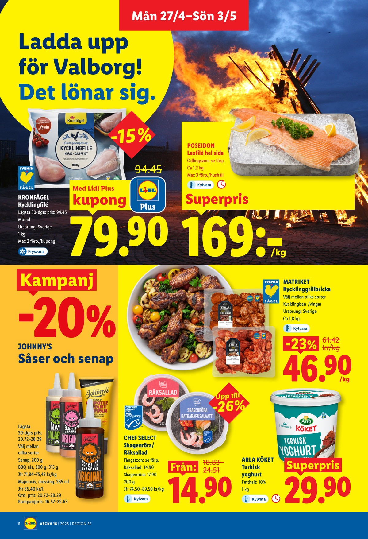 Se Lidl reklamblad för vecka 18 på Kampanjveckan.se. Se bra erbjudanden på många varor, t.ex. yoghurt arla köket eller kycklingben & vingar matriket. Läs reklambladet här! Sida 6

