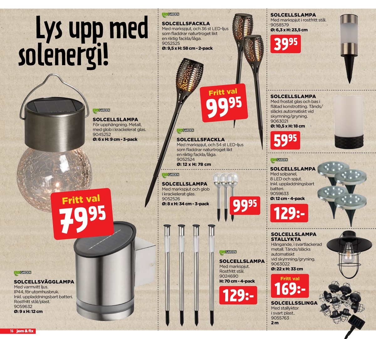 Se Jem & Fix reklamblad för vecka 18 på Kampanjveckan.se. Se bra erbjudanden på många varor. Läs reklambladet här! Sida 16