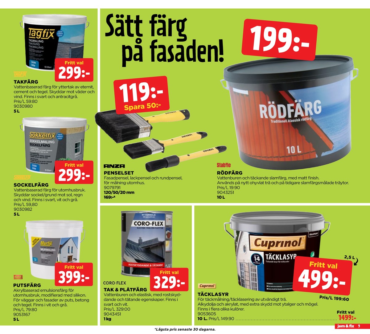 Se Jem & Fix reklamblad för vecka 18 på Kampanjveckan.se. Se bra erbjudanden på många varor. Läs reklambladet här! Sida 9