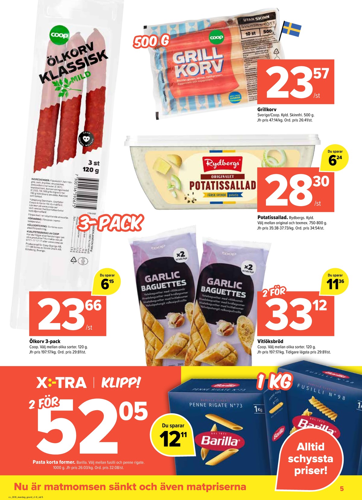 Se X:-tra reklamblad för vecka 18 på Kampanjveckan.se. Se bra erbjudanden på många varor, t.ex. vitlöksbaguette coop eller grillkorv coop. Läs reklambladet här! Sida 5
