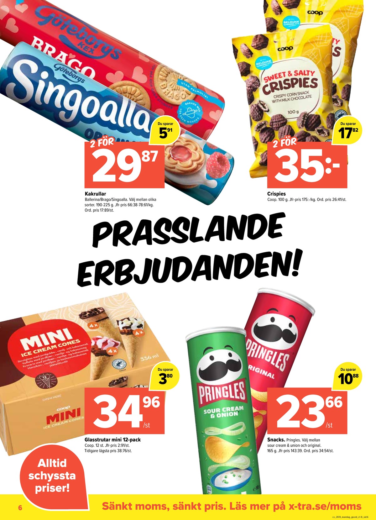 Se X:-tra reklamblad för vecka 18 på Kampanjveckan.se. Se bra erbjudanden på många varor, t.ex. chips original pringles eller glasstrutar mini mix. Läs reklambladet här! Sida 6
