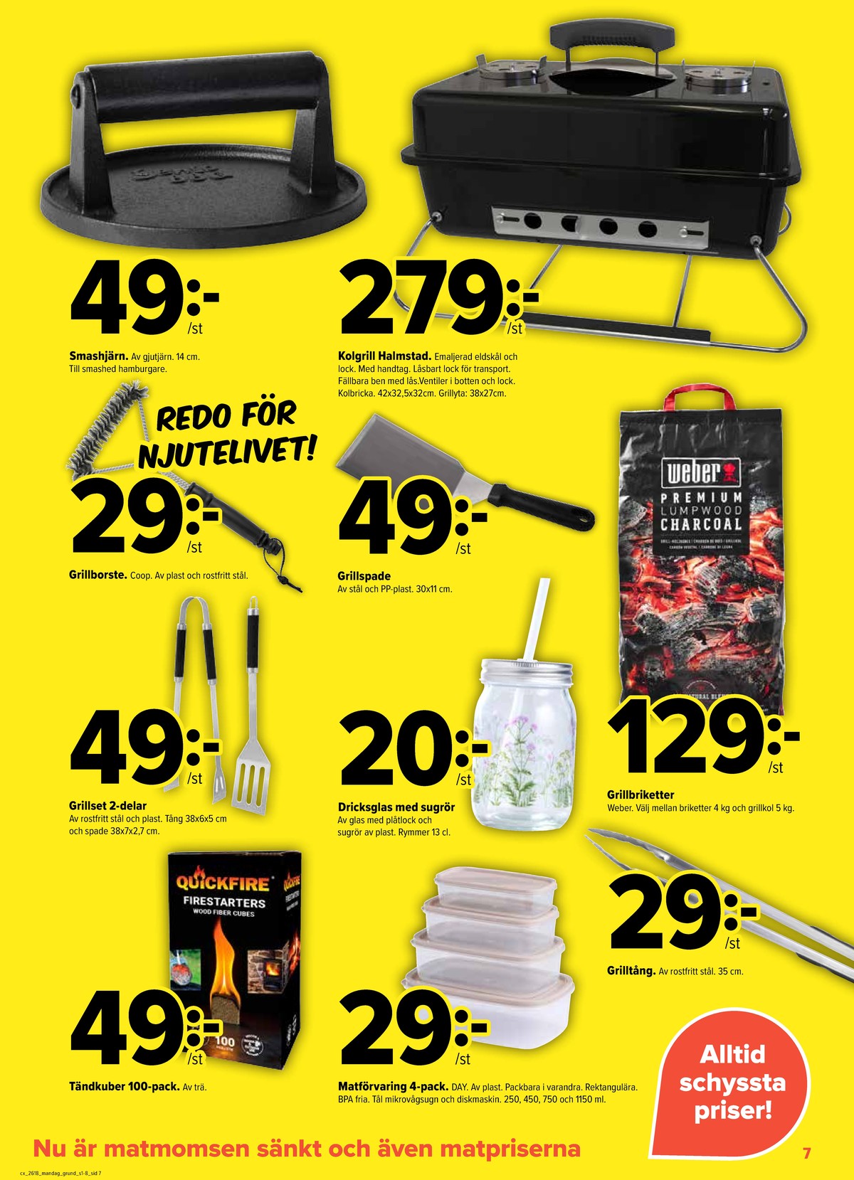Se X:-tra reklamblad för vecka 18 på Kampanjveckan.se. Se bra erbjudanden på många varor, t.ex. braständare quickfire eller grillkol/briketter weber. Läs reklambladet här! Sida 7
