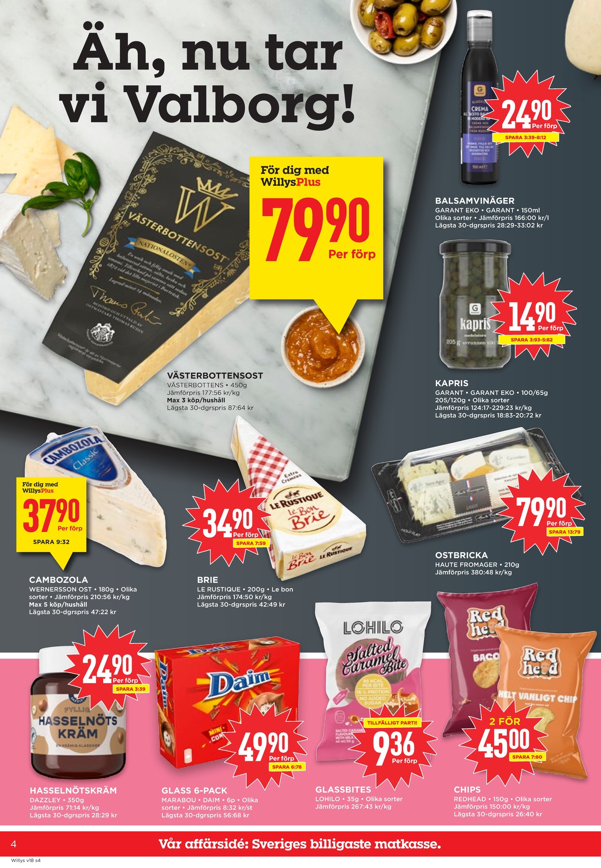 Se WILLY:S reklamblad för vecka 18 på Kampanjveckan.se. Se bra erbjudanden på många varor, t.ex. balsamvinäger garant eller balsamvinäger garant. Läs reklambladet här! Sida 4
