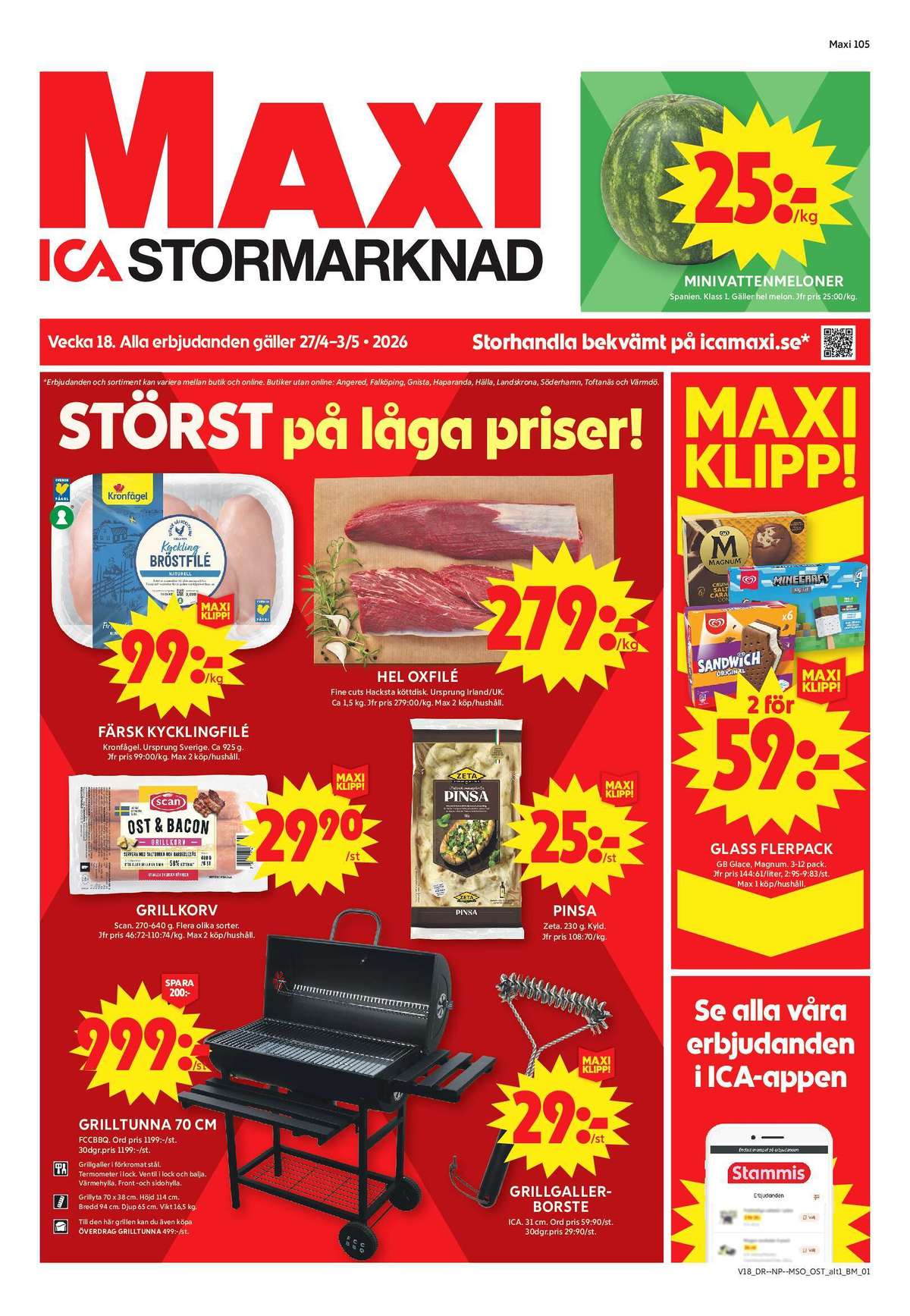 Se ICA Maxi reklamblad för vecka 18 på Kampanjveckan.se. Se bra erbjudanden på många varor, t.ex. vattenmelon okänd eller glasspinnar magnum. Läs reklambladet här! Sida 1
