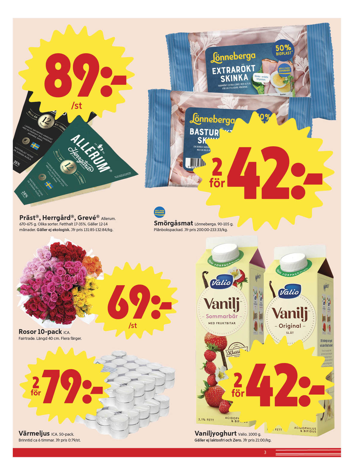 Se ICA Nära reklamblad för vecka 18 på Kampanjveckan.se. Se bra erbjudanden på många varor, t.ex. prästost allerum eller skinka lönneberga. Läs reklambladet här! Sida 3
