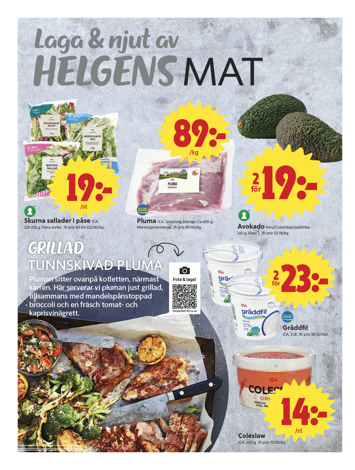 Se ICA Nära reklamblad för vecka 18 på Kampanjveckan.se. Se bra erbjudanden på många varor, t.ex. sallat ica eller pluma ica. Läs reklambladet här! Sida 8
