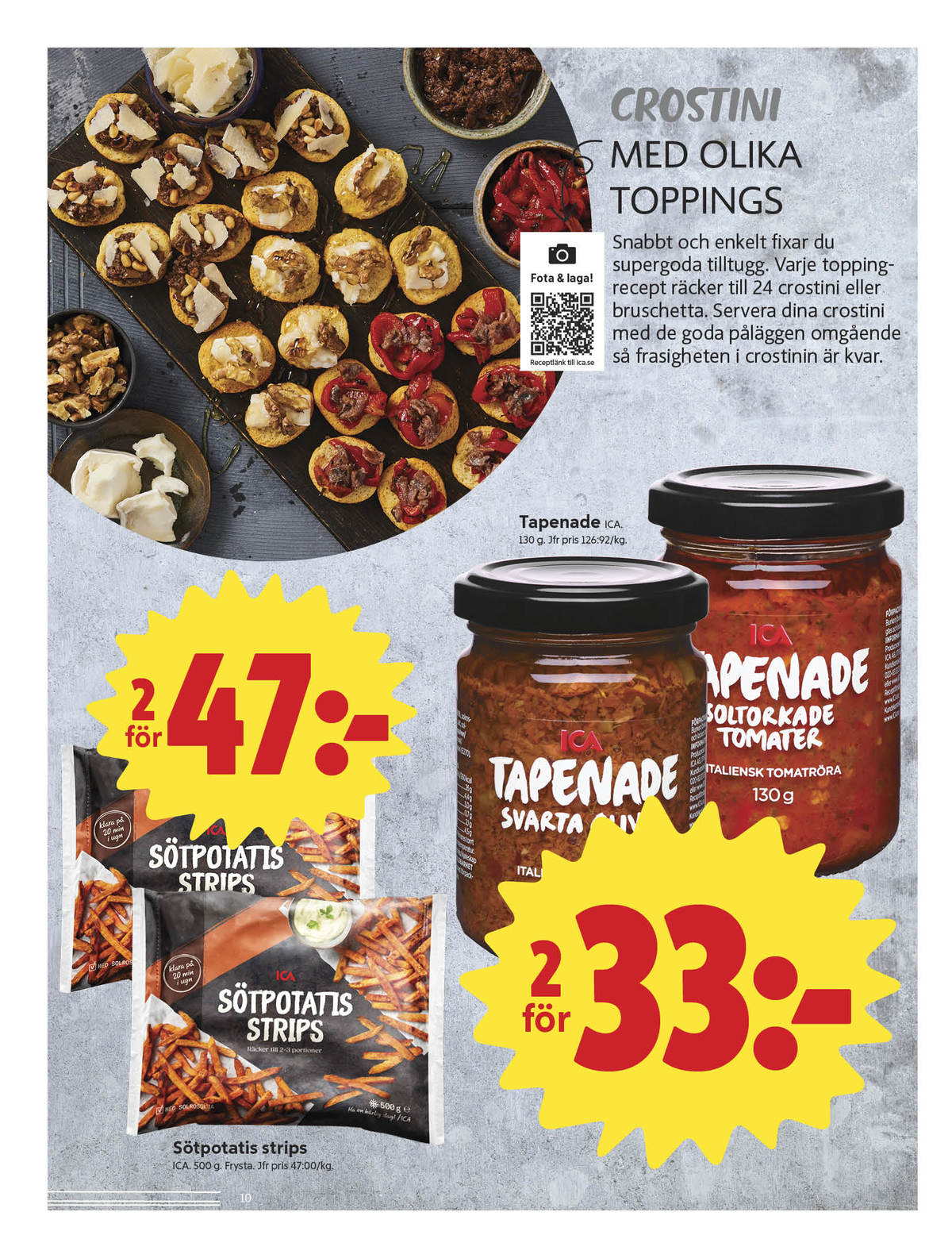 Se ICA Nära reklamblad för vecka 18 på Kampanjveckan.se. Se bra erbjudanden på många varor, t.ex. sötpotatis strips ica eller tapenade ica. Läs reklambladet här! Sida 10

