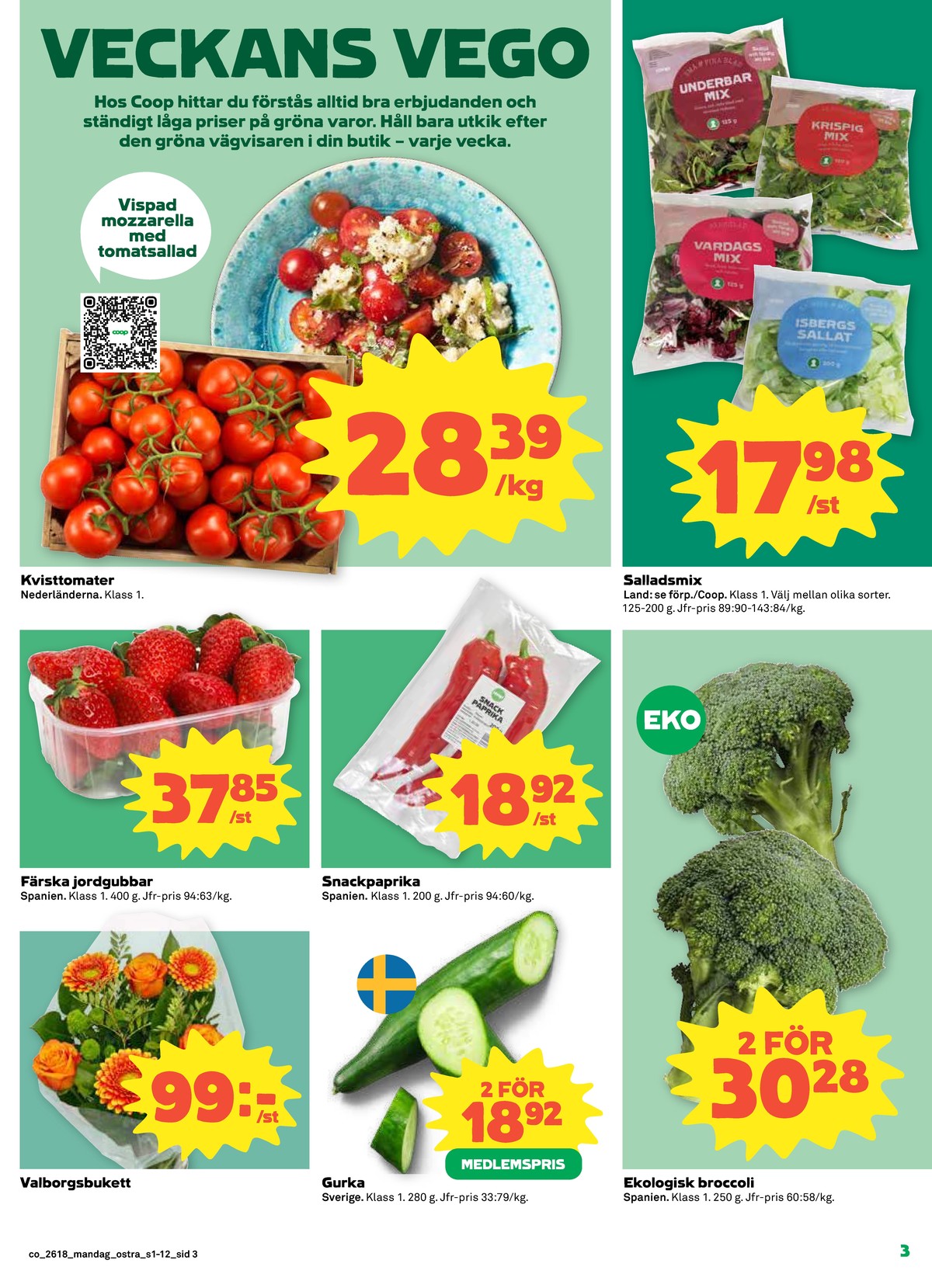 Se Coop reklamblad för vecka 18 på Kampanjveckan.se. Se bra erbjudanden på många varor, t.ex. tomater okänd eller sallat coop. Läs reklambladet här! Sida 3
