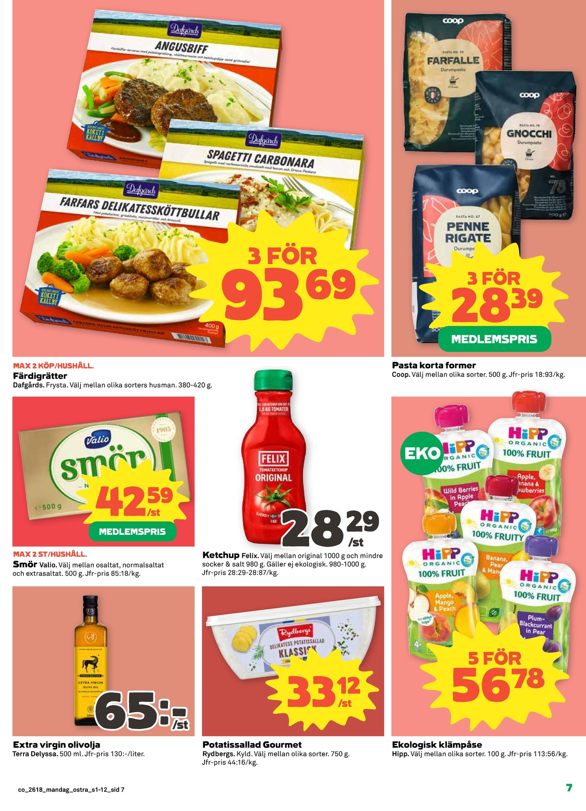 Se Coop reklamblad för vecka 18 på Kampanjveckan.se. Se bra erbjudanden på många varor, t.ex. färdigrätter dafgårds eller pastarätter dafgårds. Läs reklambladet här! Sida 7
