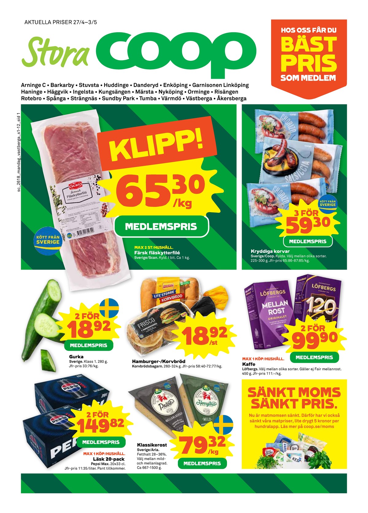 Se Stora Coop reklamblad för vecka 18 på Kampanjveckan.se. Se bra erbjudanden på många varor, t.ex. chorizo coop eller kaffe malet mellanrost. Läs reklambladet här! Sida 1
