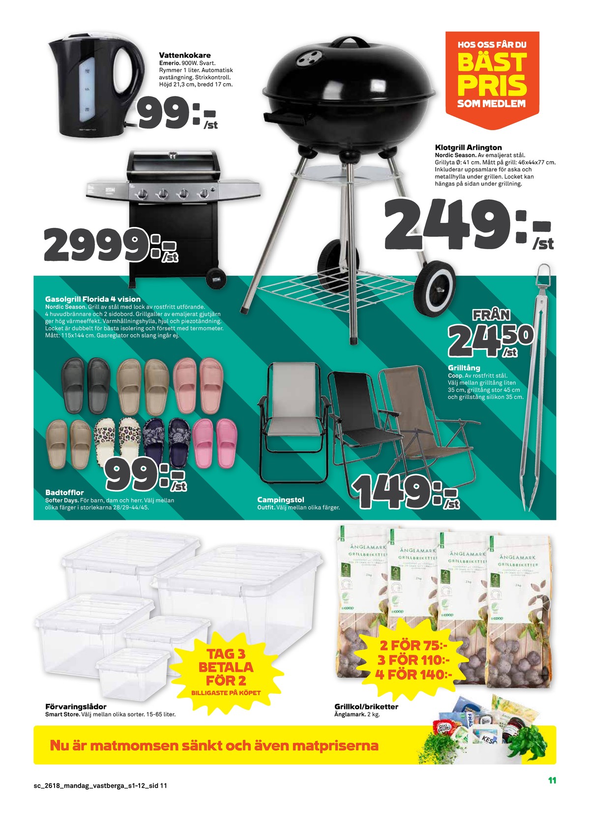 Se Stora Coop reklamblad för vecka 18 på Kampanjveckan.se. Se bra erbjudanden på många varor, t.ex. vattenkokare emerio eller gasolgrill nordic season. Läs reklambladet här! Sida 11
