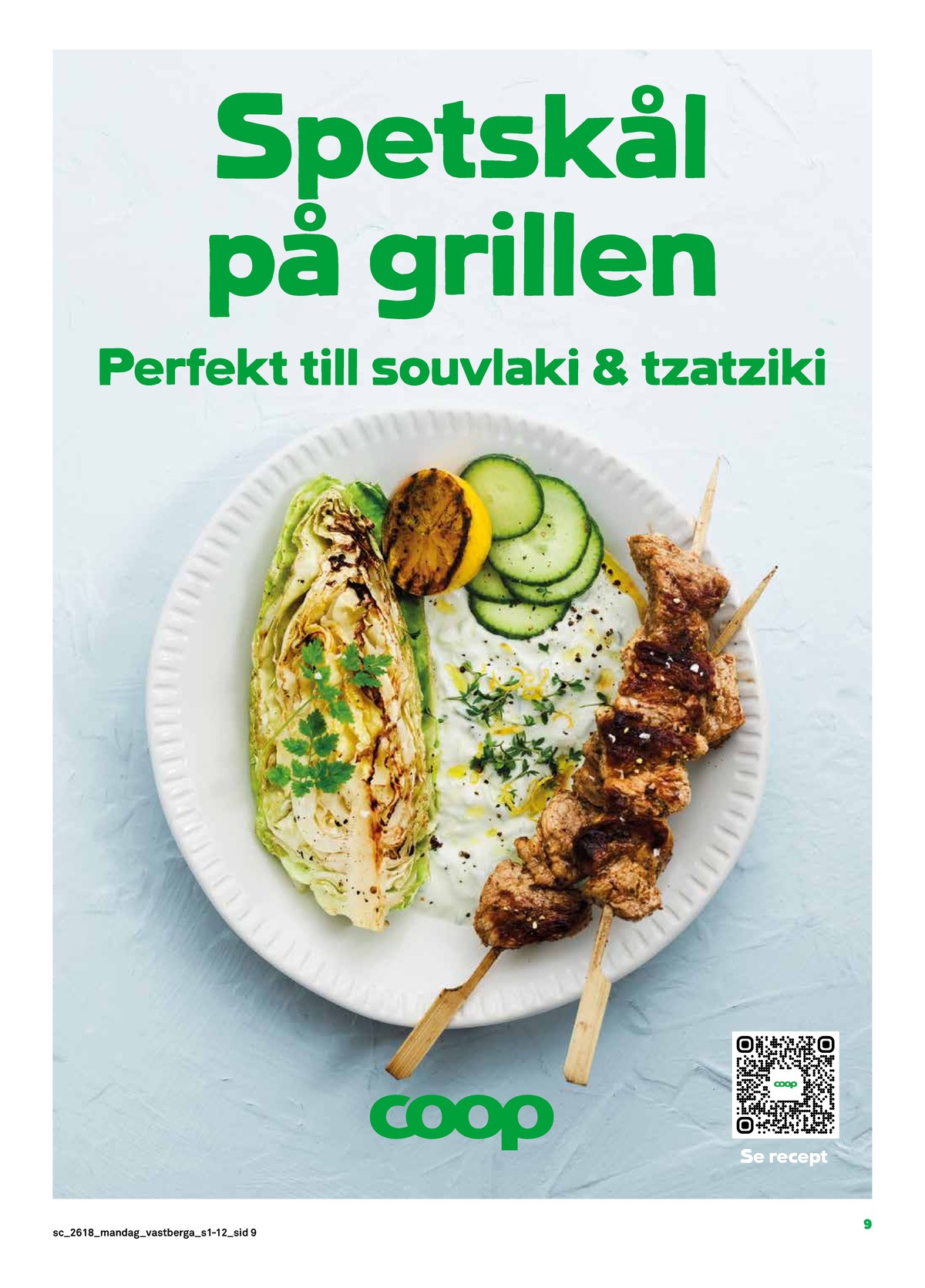 Se Stora Coop reklamblad för vecka 18 på Kampanjveckan.se. Se bra erbjudanden på många varor. Läs reklambladet här! Sida 9