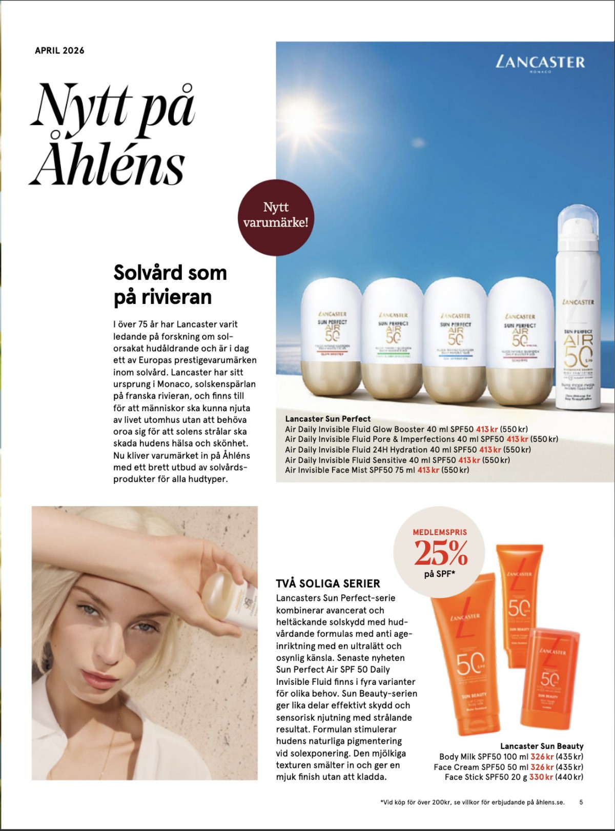 Se Åhlens reklamblad för vecka 18 på Kampanjveckan.se. Se bra erbjudanden på många varor, t.ex. solskyddskräm lancaster sun beauty eller solskyddskräm lancaster sun beauty. Läs reklambladet här! Sida 5
