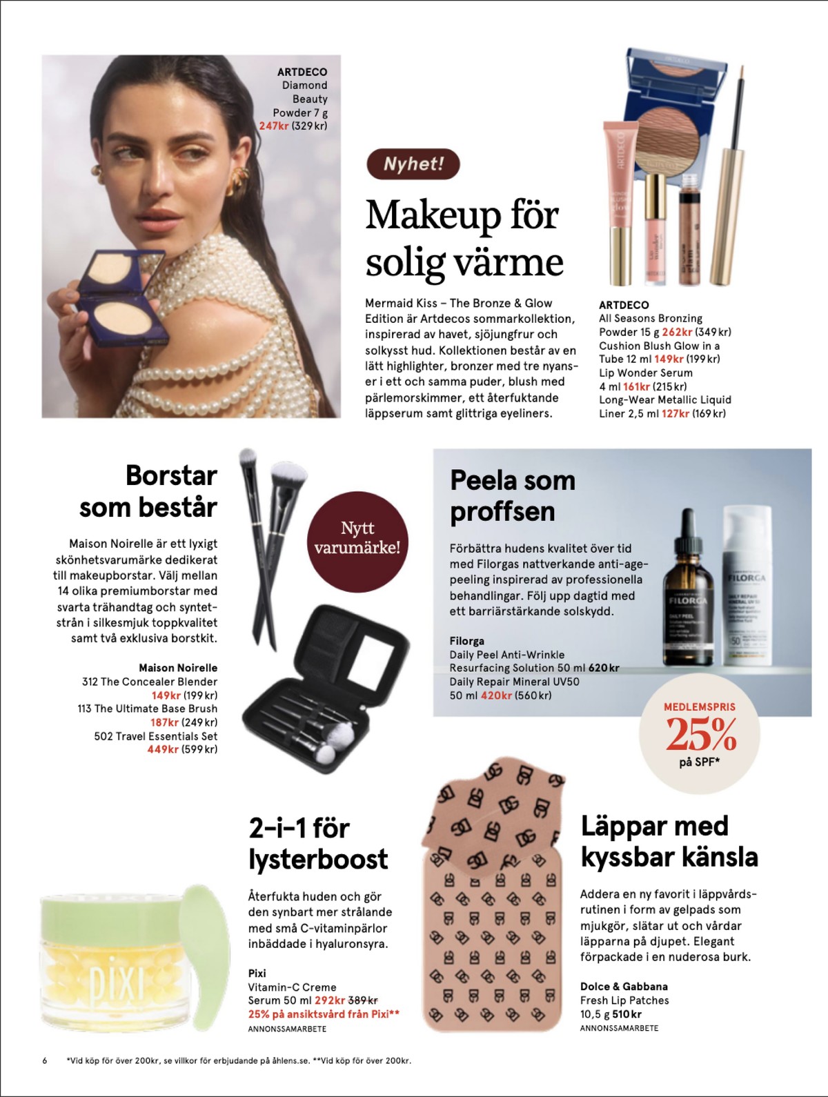 Se Åhlens reklamblad för vecka 18 på Kampanjveckan.se. Se bra erbjudanden på många varor, t.ex. puder artdeco eller make up pensel maison noirelle. Läs reklambladet här! Sida 6

