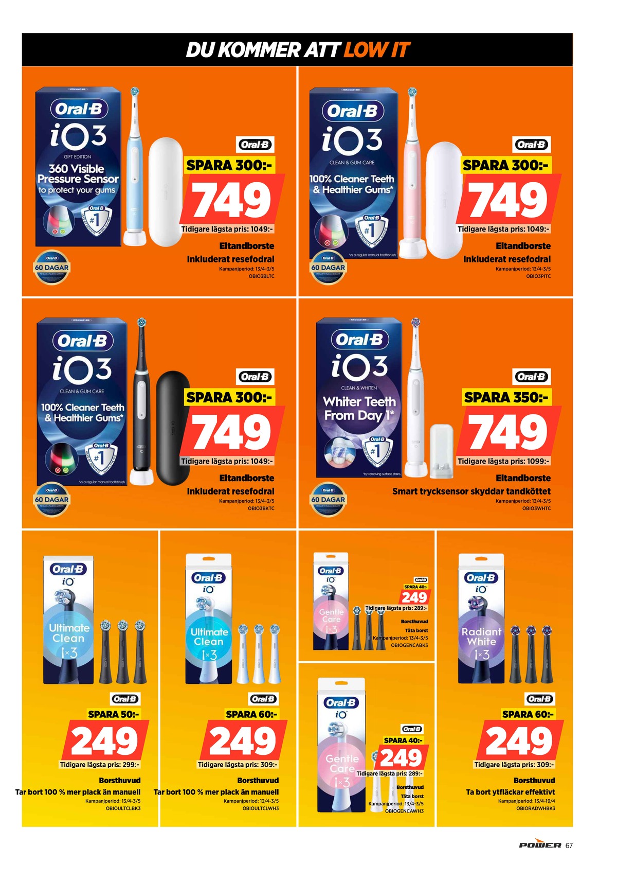 Se Power reklamblad för vecka 18 på Kampanjveckan.se. Se bra erbjudanden på många varor. Läs reklambladet här! Sida 67