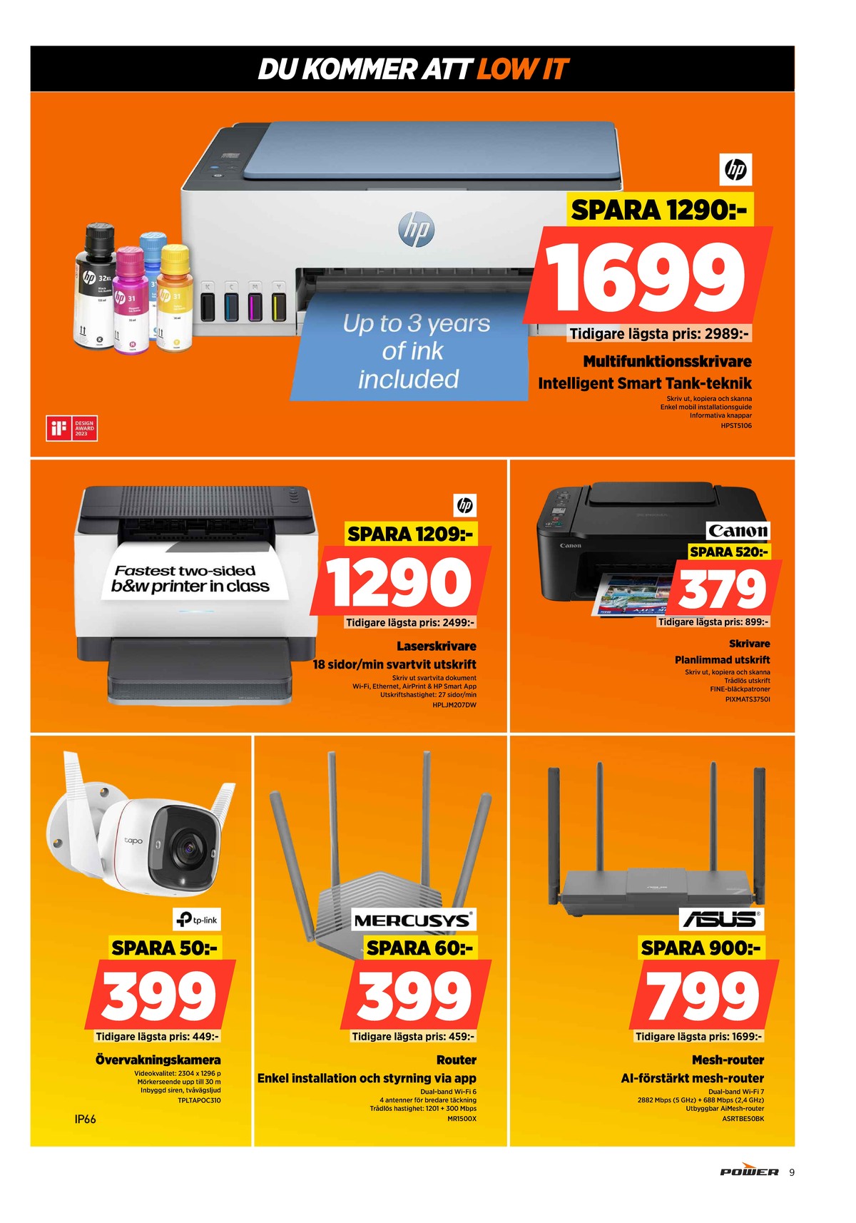 Se Power reklamblad för vecka 18 på Kampanjveckan.se. Se bra erbjudanden på många varor. Läs reklambladet här! Sida 9