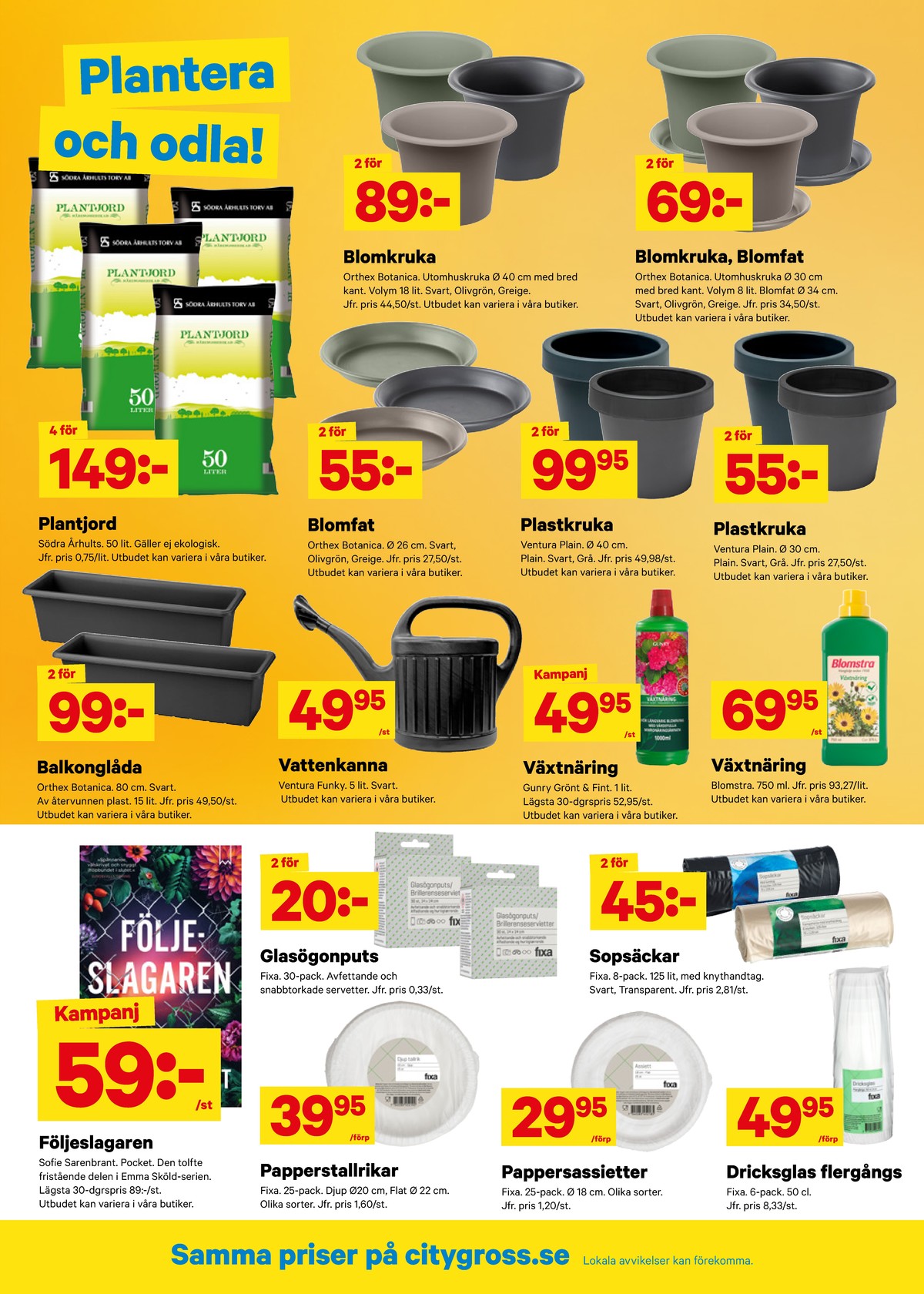 Se City Gross reklamblad för vecka 18 på Kampanjveckan.se. Se bra erbjudanden på många varor, t.ex. vattenkanna ventura eller plantjord södra Århults torv ab. Läs reklambladet här! Sida 11
