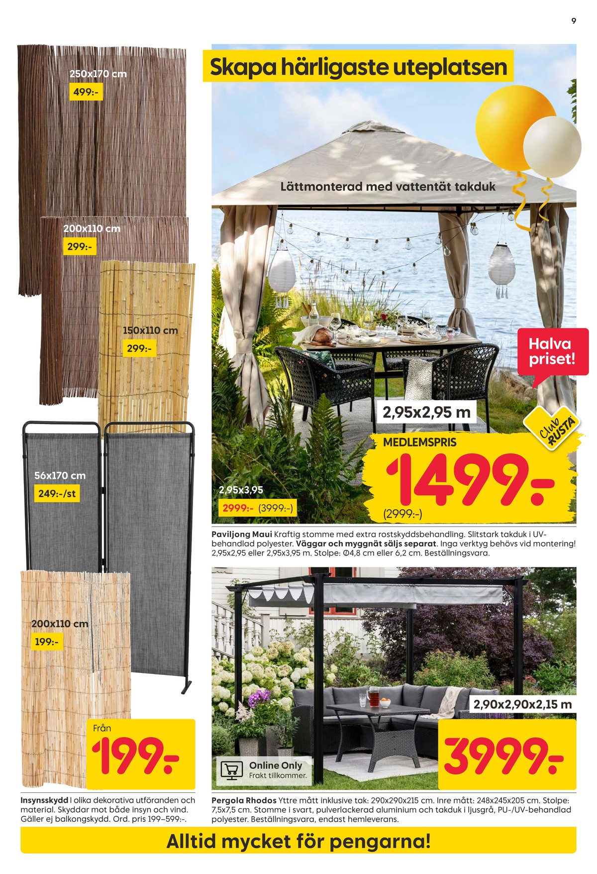 Se Rusta reklamblad för vecka 18 på Kampanjveckan.se. Se bra erbjudanden på många varor, t.ex. pergola okänd eller insynsskydd okänd. Läs reklambladet här! Sida 9
