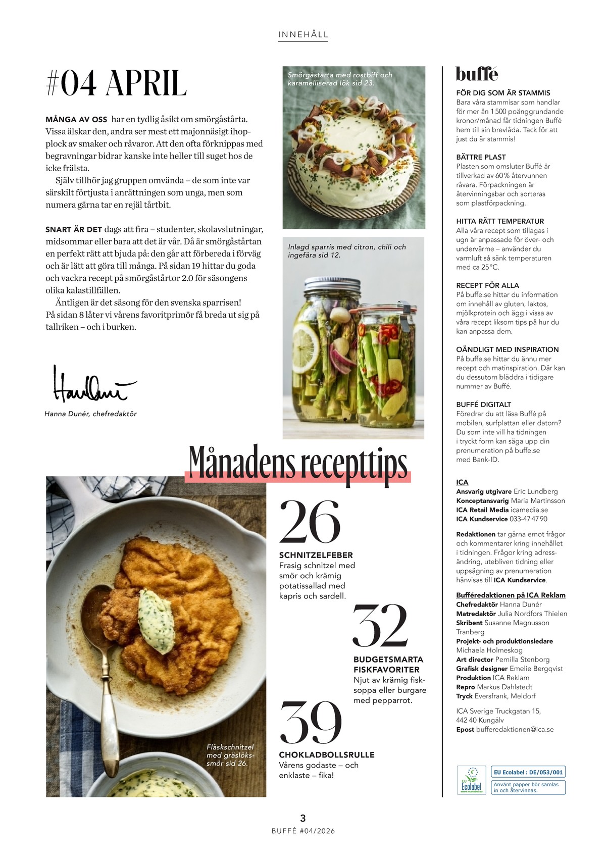 Se ICA Buffé reklamblad för vecka 19 på Kampanjveckan.se. Se bra erbjudanden på många varor. Läs reklambladet här! Sida 3